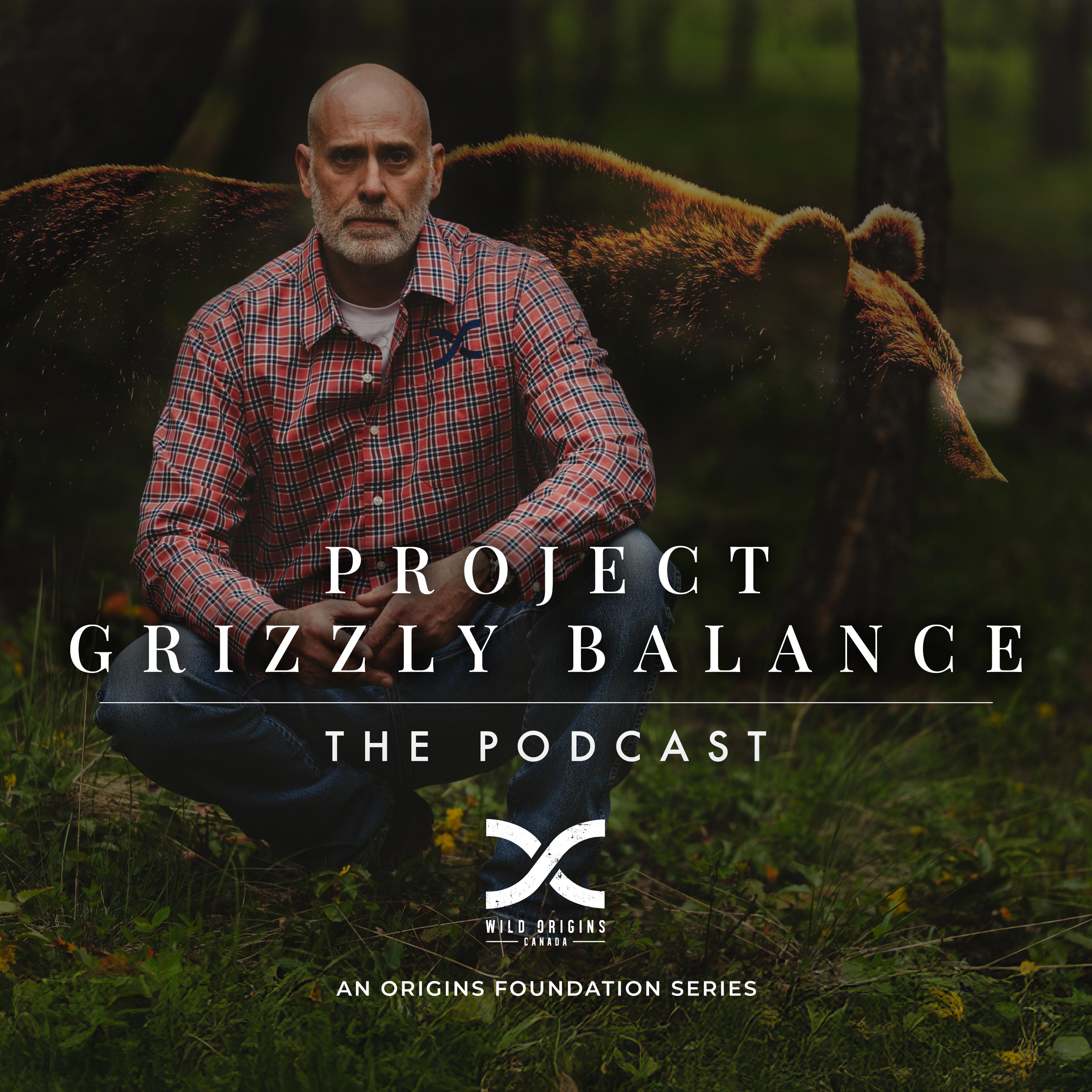 The Science & Philosophy of Alberta’s Grizzly Bear  Response Guide || Project Grizzly Balance || Ep. 10 episode artwork