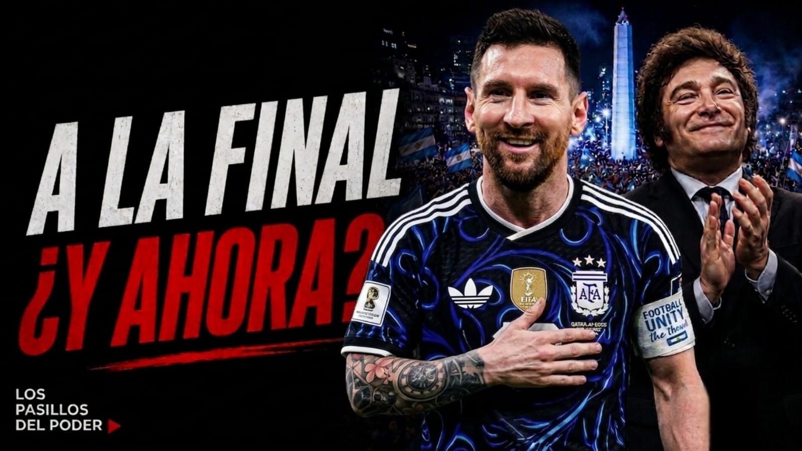ARGENTINA A LA FINAL: ¡NO IMPORTA NADA LA POLÍTICA!