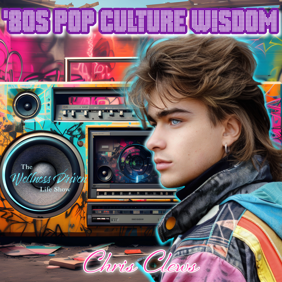 '80s Pop Culture Wisdom: Unveiling Timeless Life Lessons with Chris Clews episode artwork
