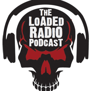 Heavy Metal News & Interviews: The Loaded Radio Podcast