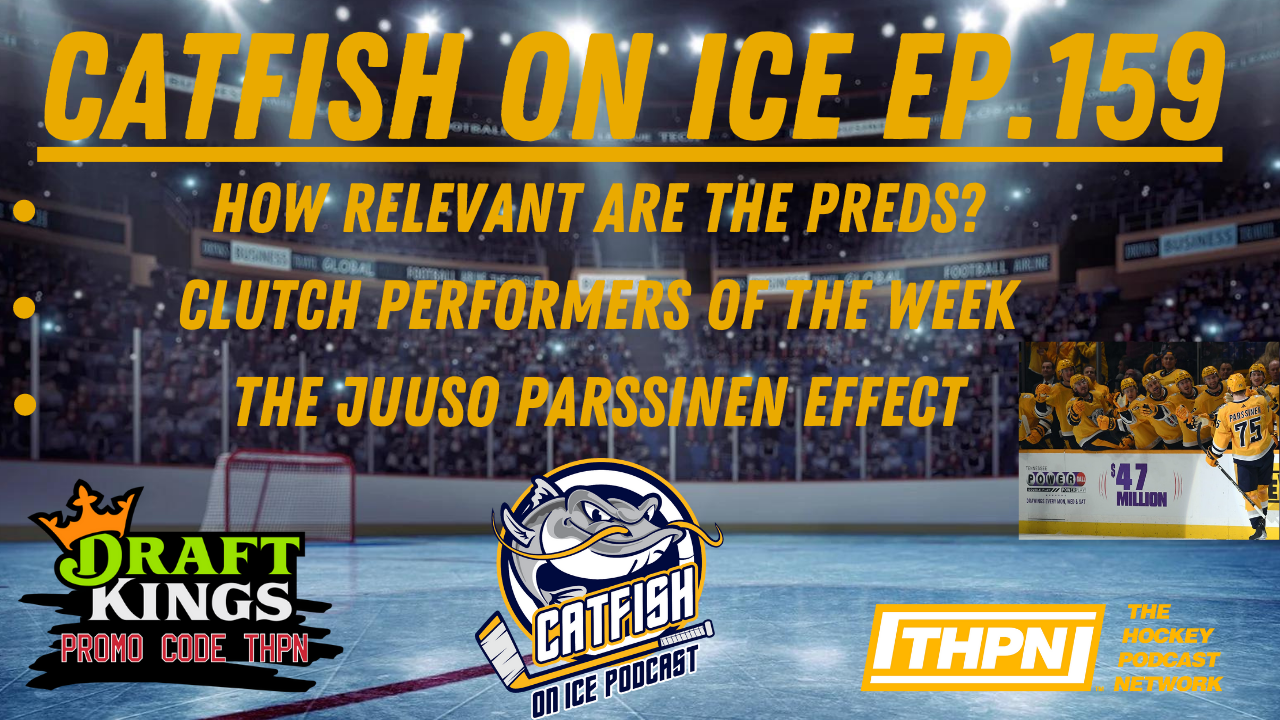 CATFISH ON ICE EP.159 How Relevant are the Preds Among the NHL's Best