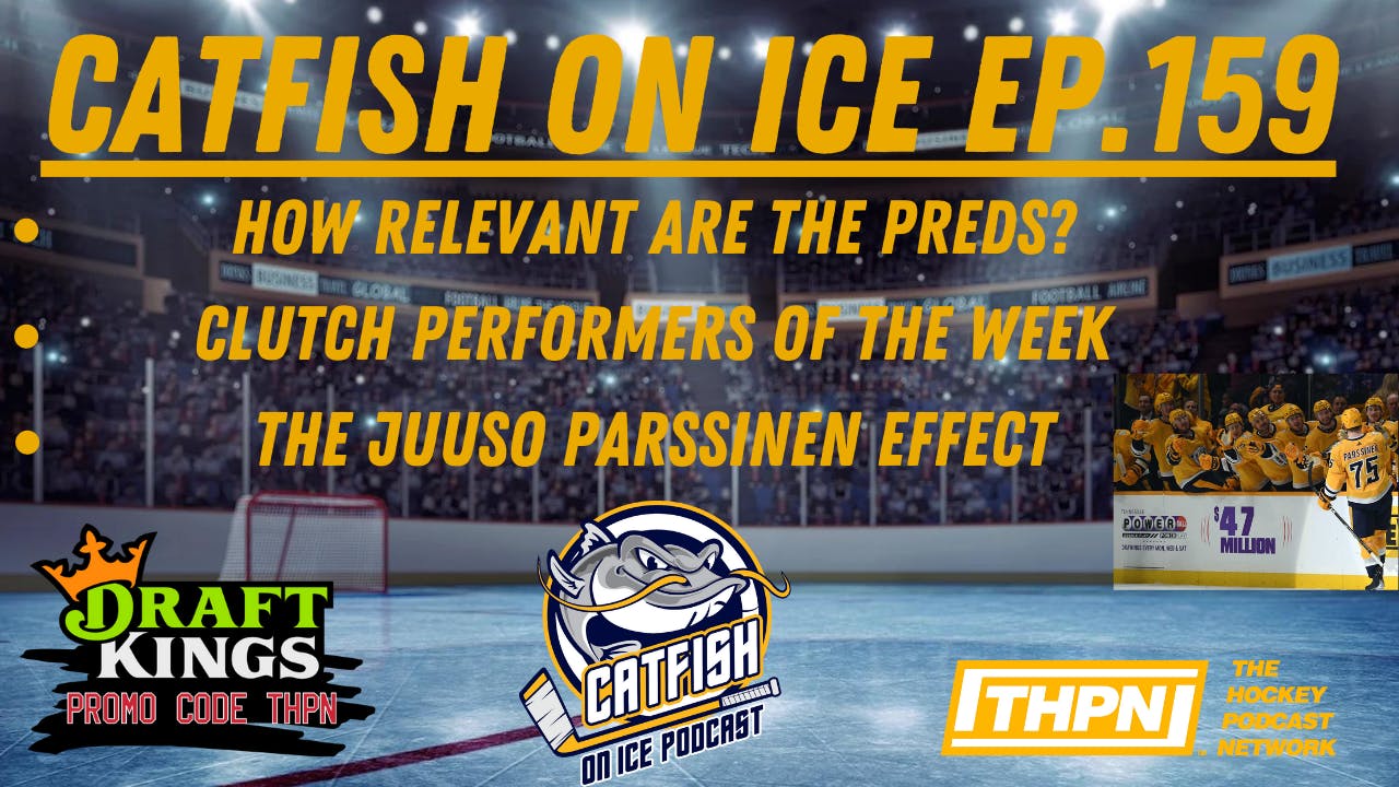 CATFISH ON ICE EP.159: How Relevant are the Preds Among the NHL's Best Teams?