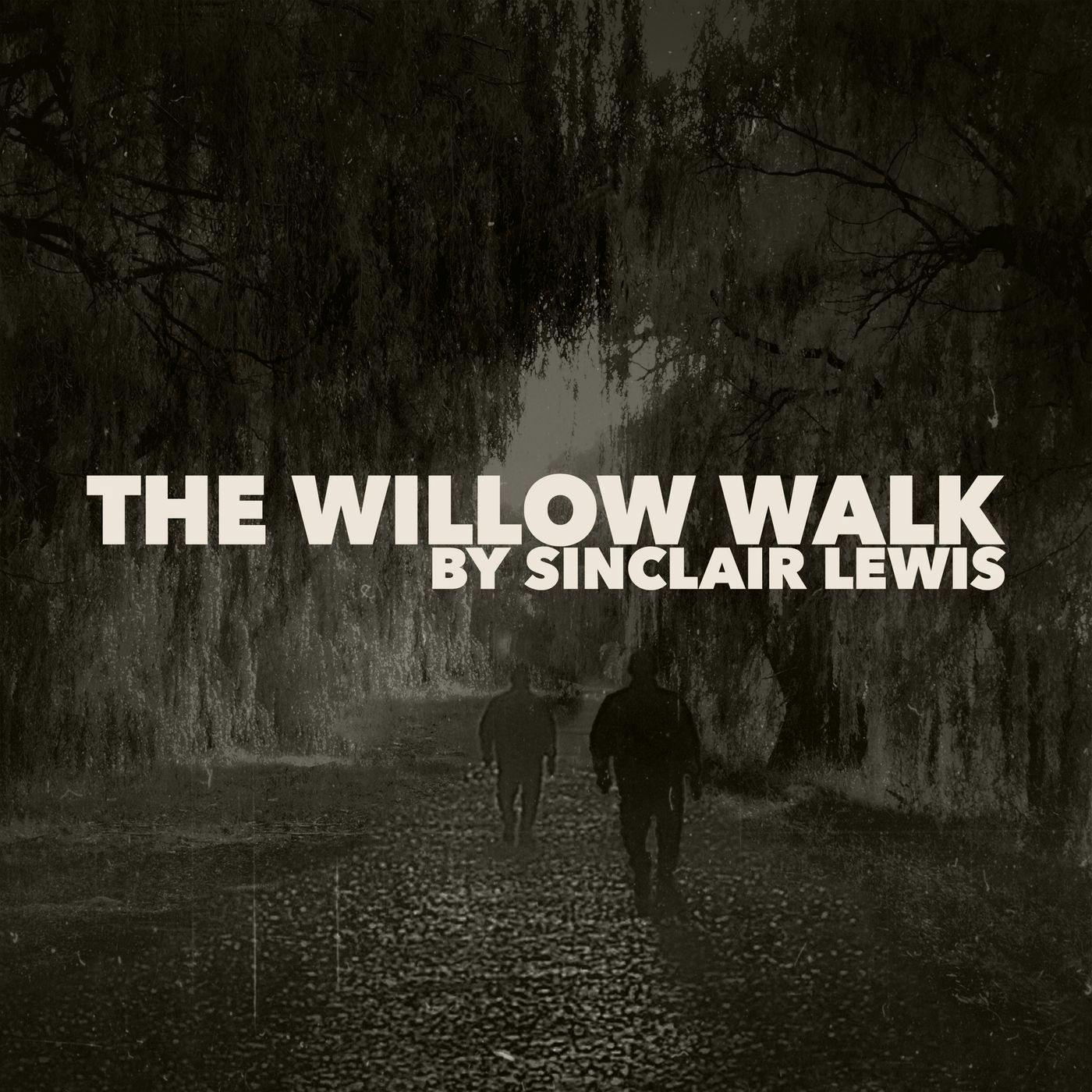 The Willow Walk by Sinclair Lewis