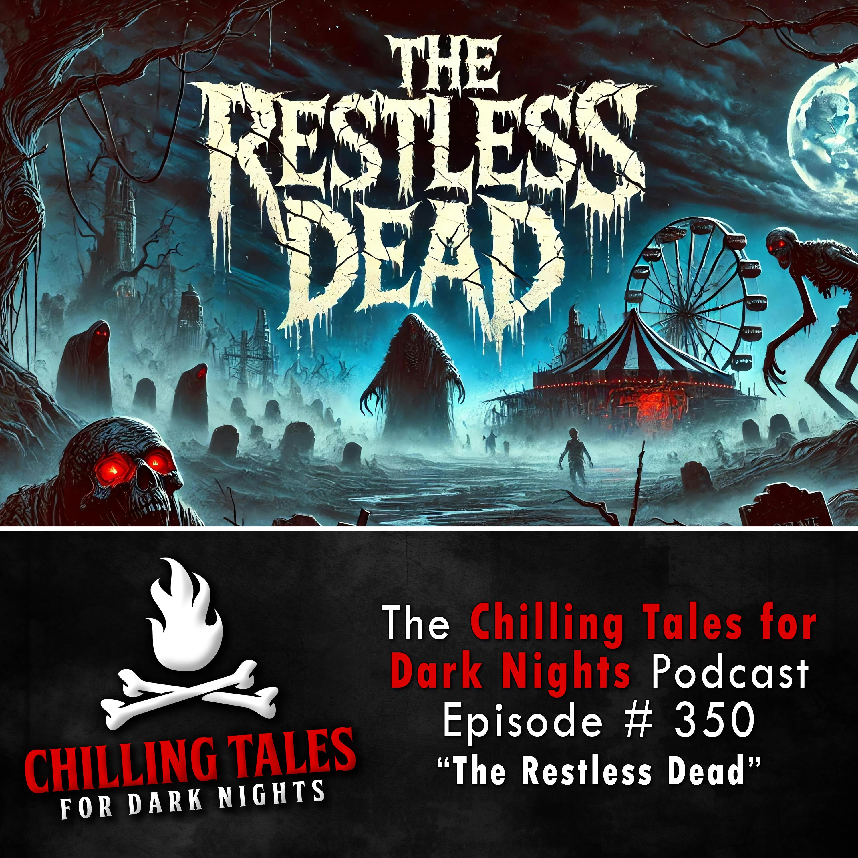 350: The Restless Dead - Chilling Tales for Dark Nights