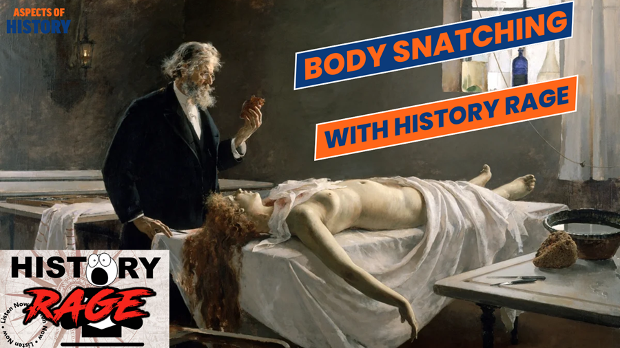 Body Snatching with History Rage
