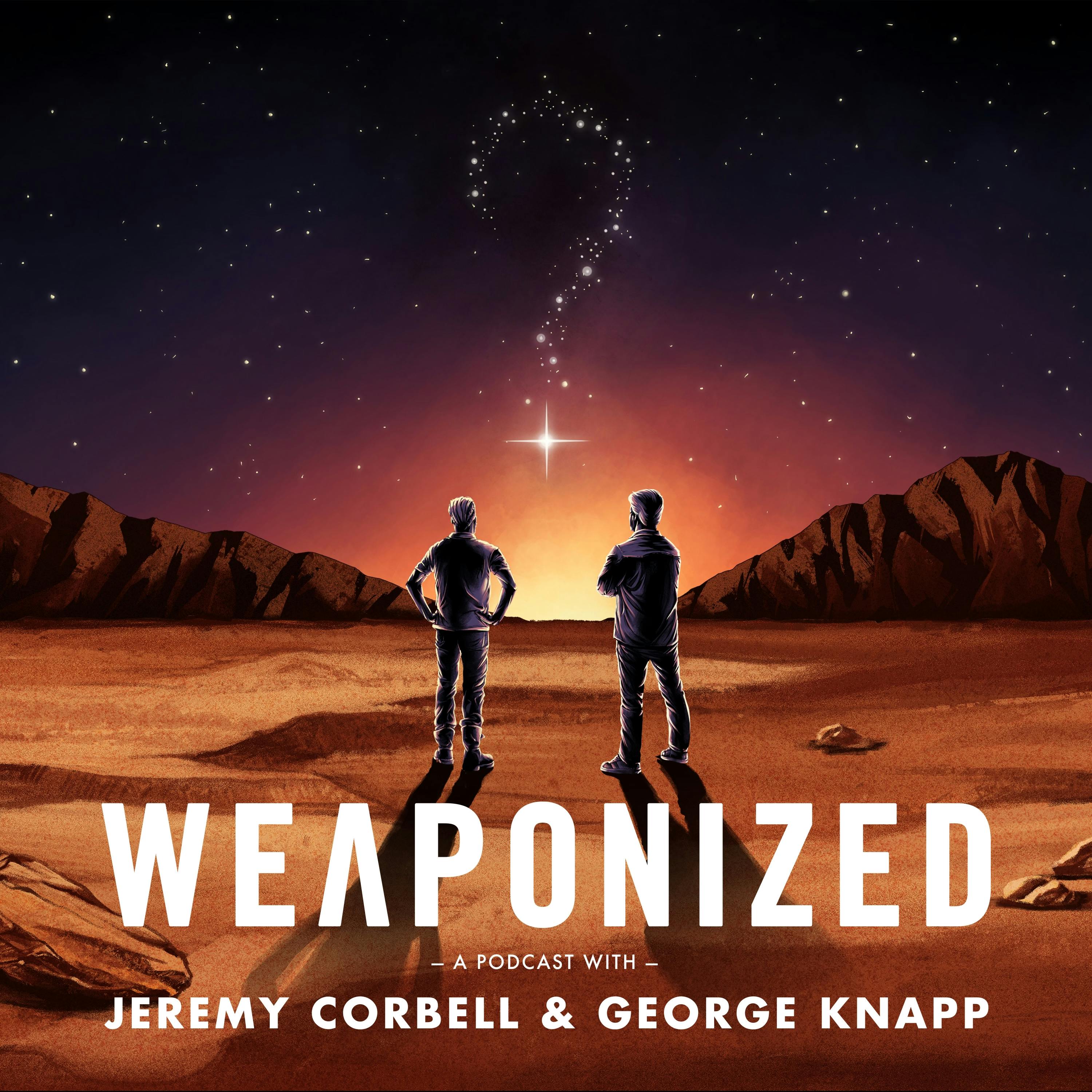 WEAPONIZED with Jeremy Corbell & George Knapp podcast show image