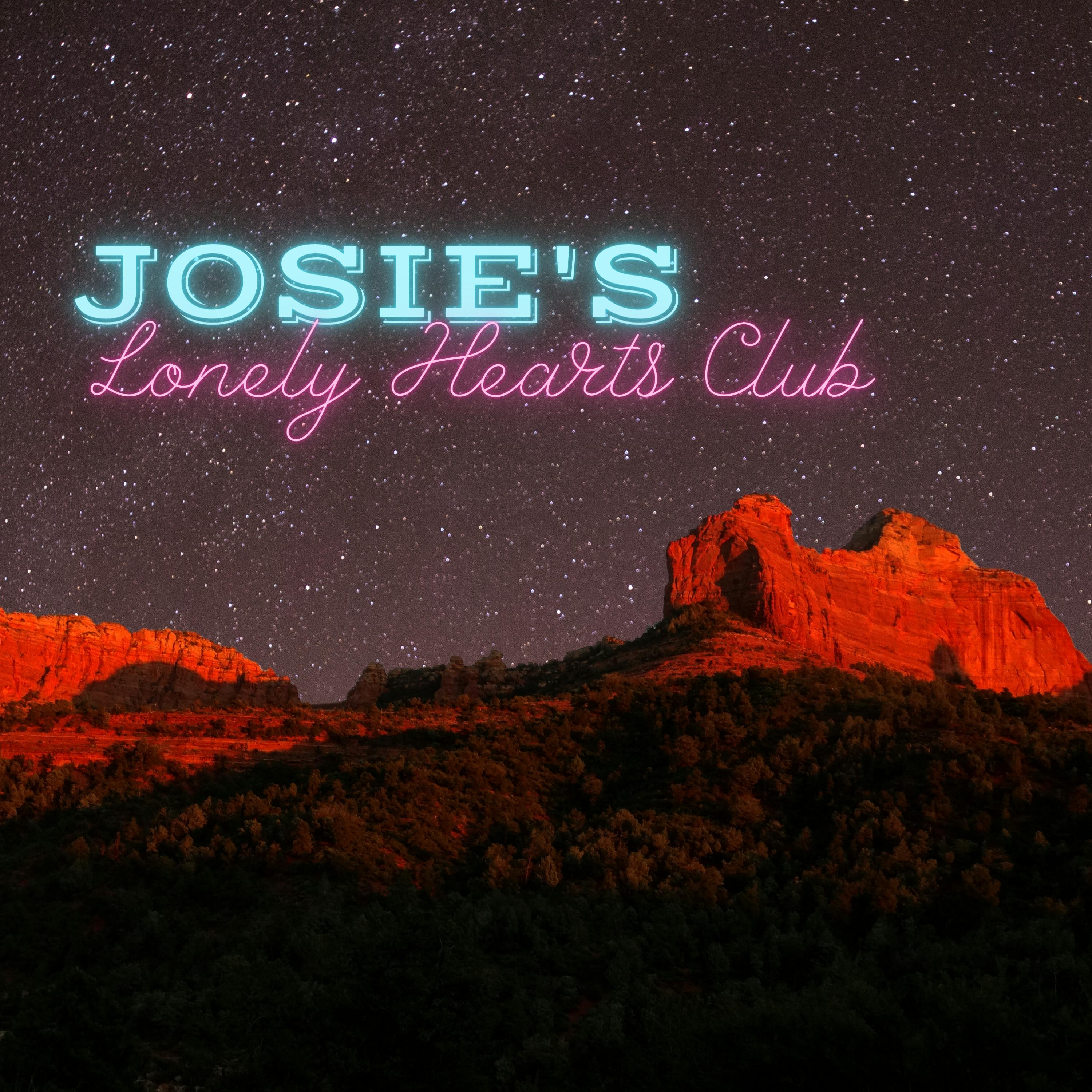 Presenting: Josie’s Lonely Hearts Club