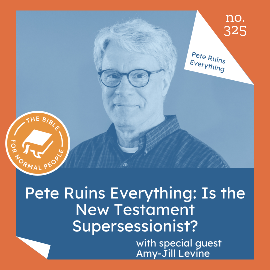 [Bible] Episode 325 - Pete Ruins Everything with Amy-Jill Levine