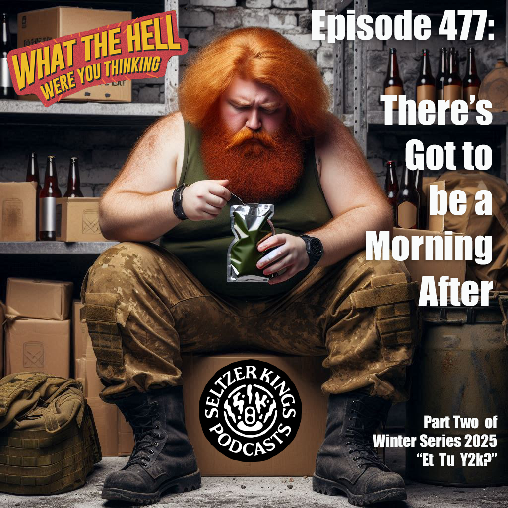 Episode 477: There's Got To Be A Morning After (Part 2 of Winter Series 2025 Et Tu Y2k)