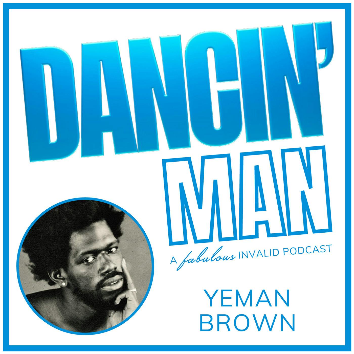 DANCIN' Man Episode 19: Yeman Brown DANCIN' Man Episode 19: Yeman Brown