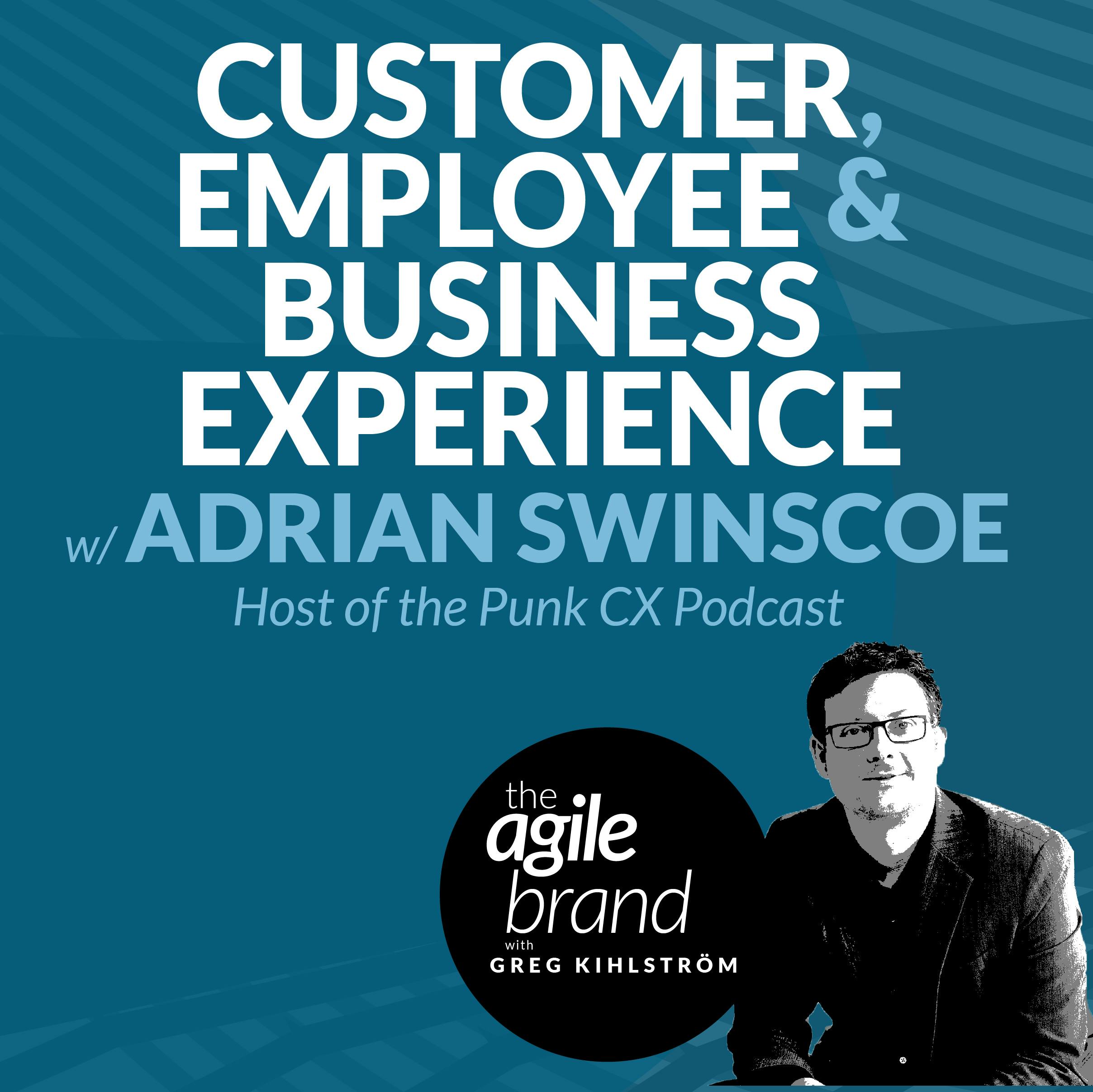 #348: Customer, Employee, and Business Experience with Adrian Swinscoe, Host of the Punk CX Podcast