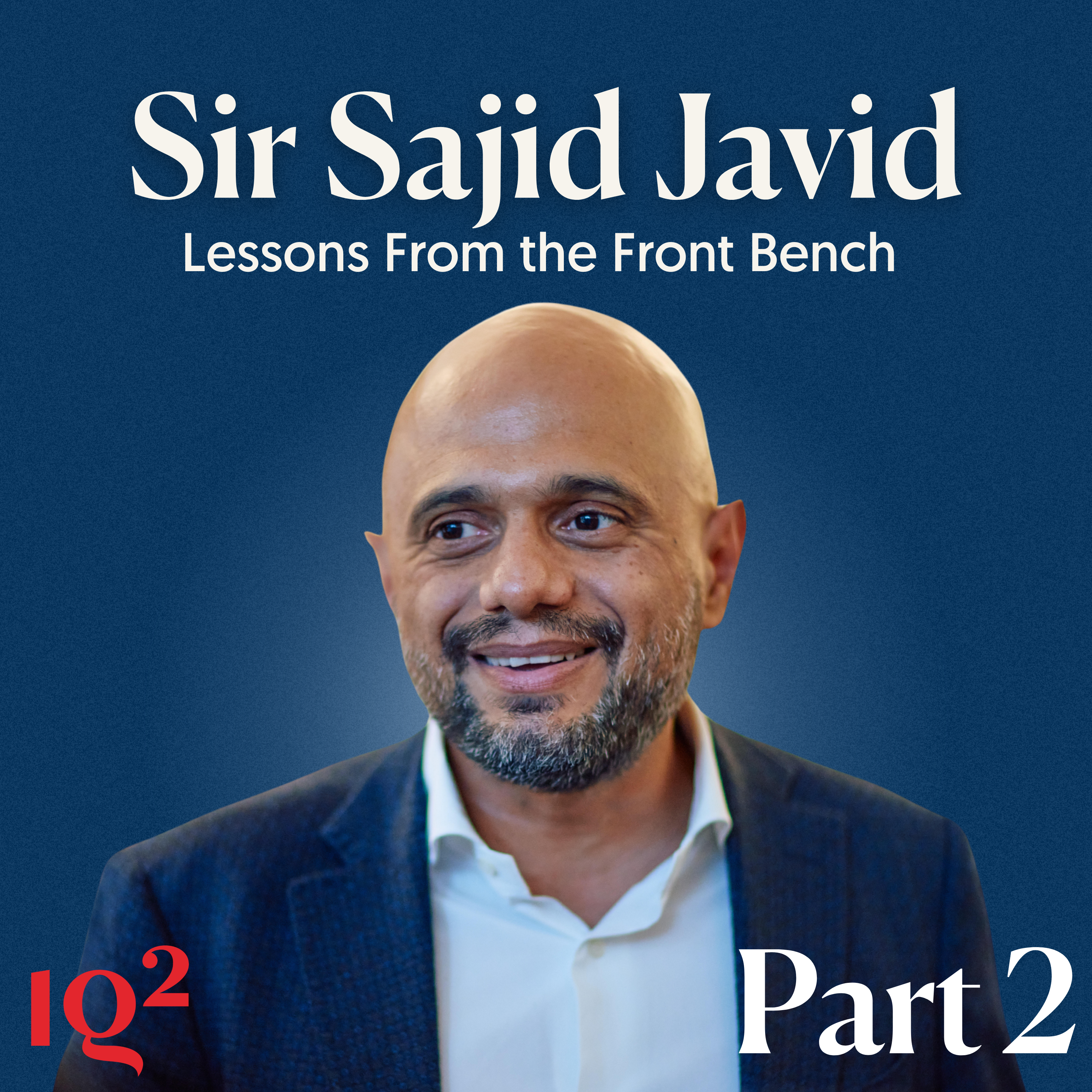 Sir Sajid Javid – Lessons From the Front Bench (Part Two)