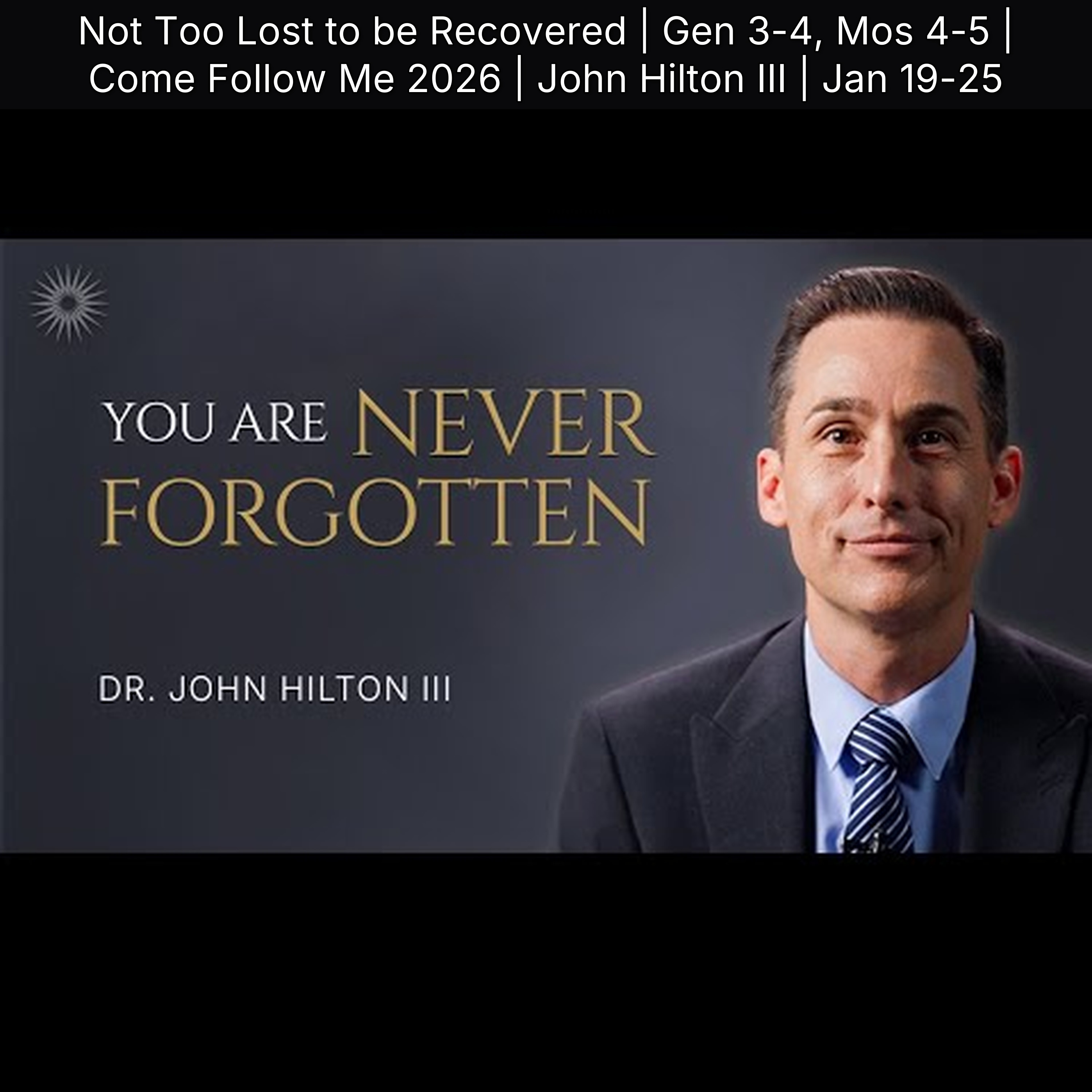Not Too Lost to be Recovered | Gen 3-4, Mos 4-5 | Come Follow Me 2026 | John Hilton III | Jan 19-25 episode artwork