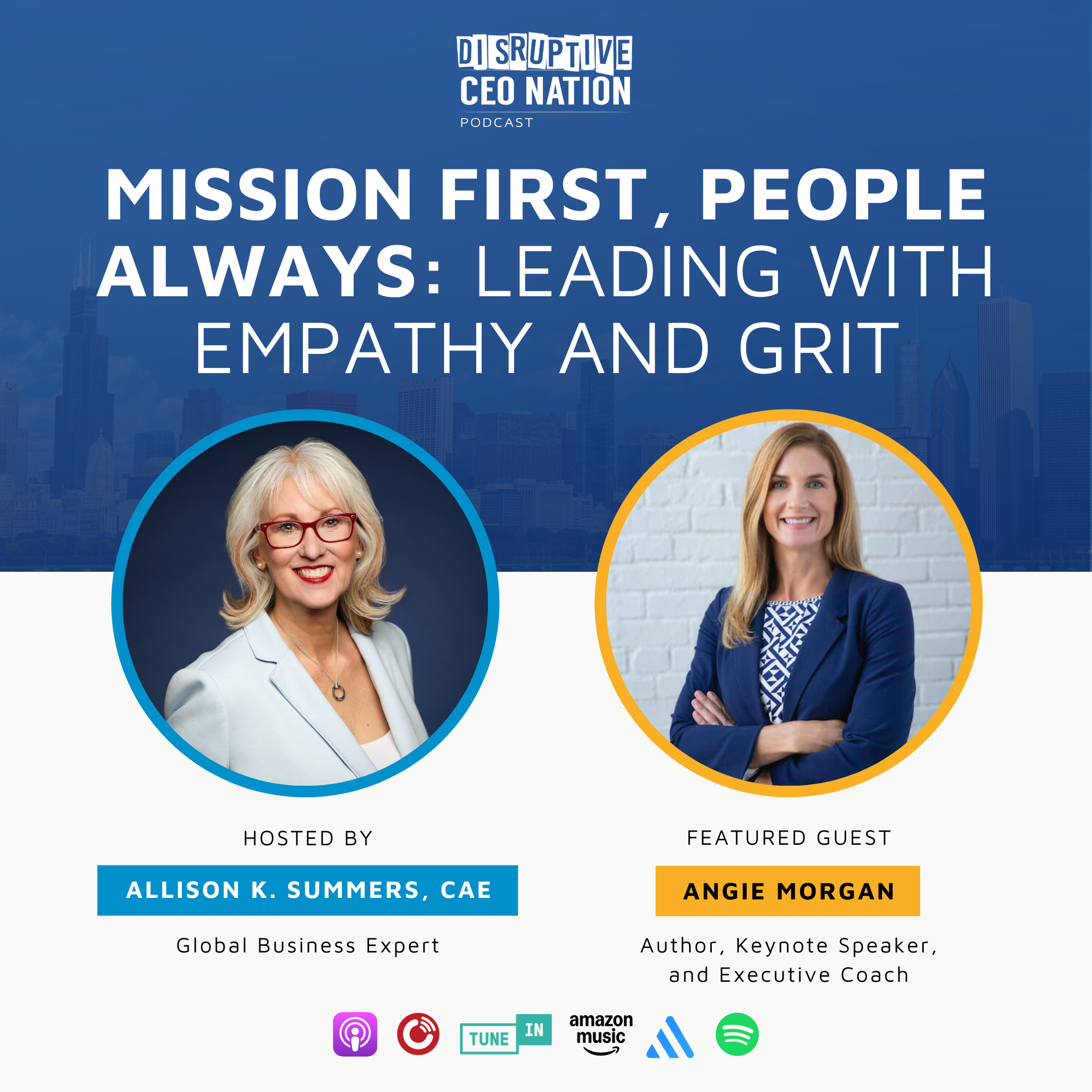 Episode 303: Mission First, People Always: Leading with Empathy and Grit with Angie Morgan, Best-Selling Author, Keynote Speaker, and Executive Coach; Traverse City, MI, USA