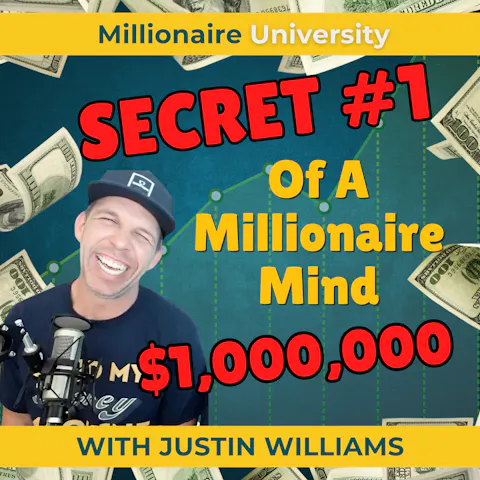 Cover art for Secret #1 of the Millionaire Mind: Anyone Can Create Wealth With Justin Williams