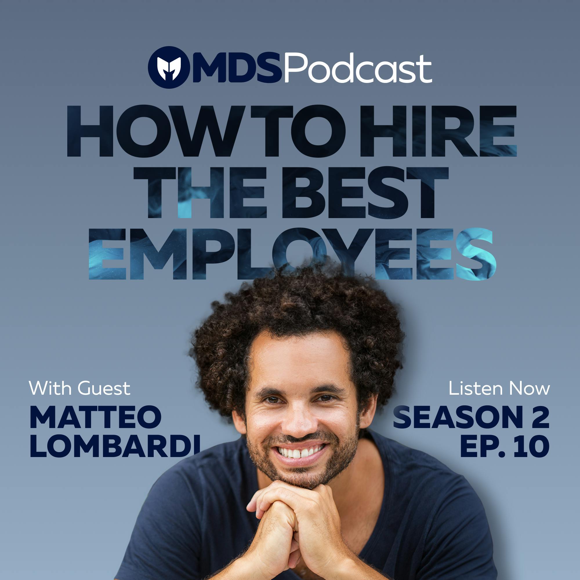 Matteo Lombardi: Recruiting and Hiring Tips – How to Hire The Best Employees