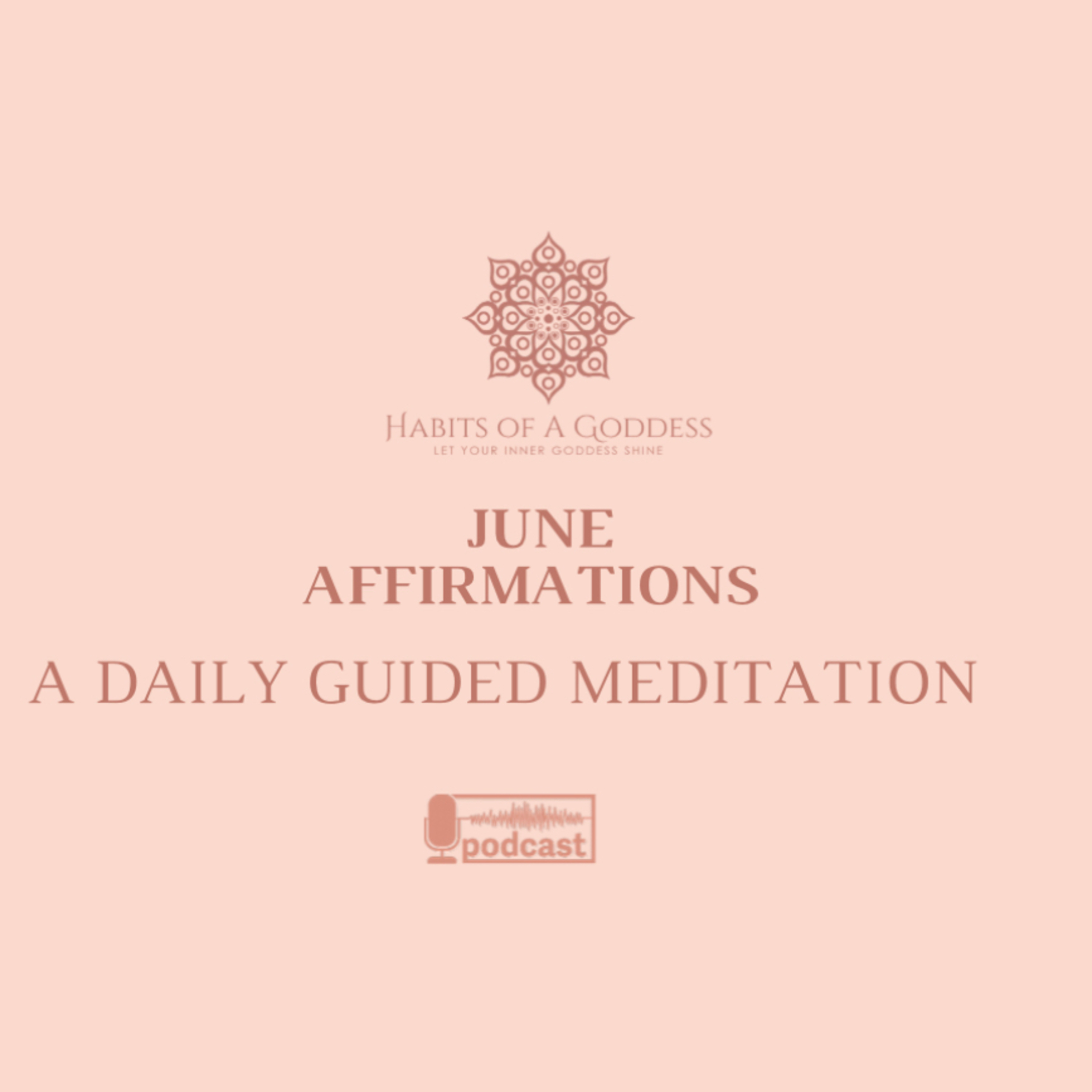 JUNE AFFIRMATIONS | HABITS OF A GODDESS