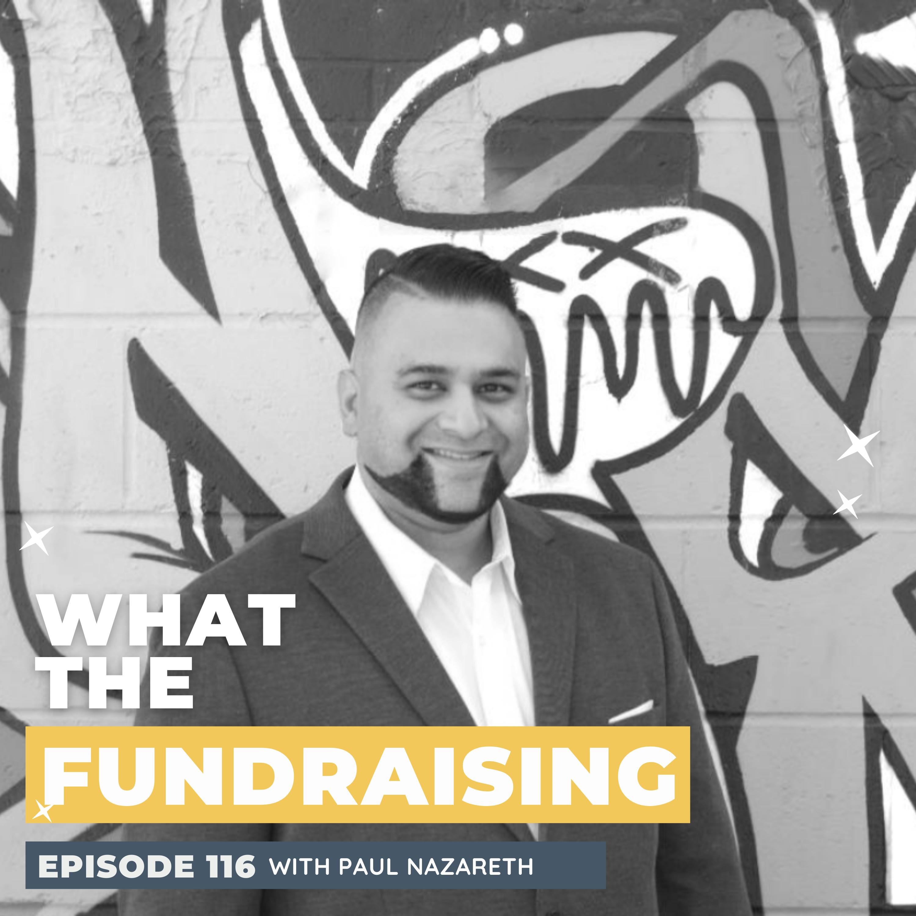 116: Magnetic Fundraising: The System and Structure We Need to Empower Uncomfortable Donor Conversations with Paul Nazareth