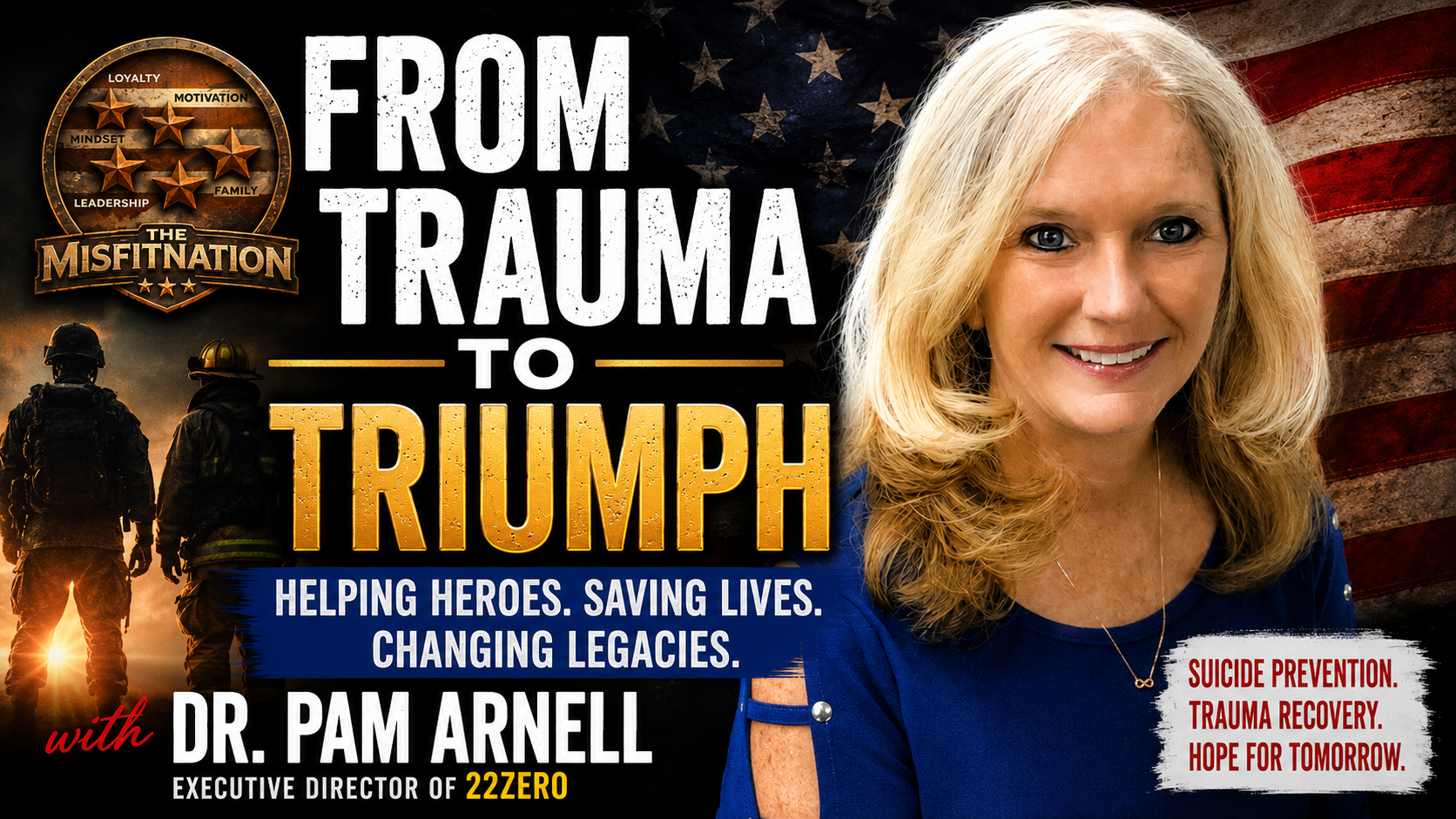 From Trauma to Triumph: Dr. Pam Arnell on PTSD Recovery, Veteran Suicide Prevention & Healing Heroes