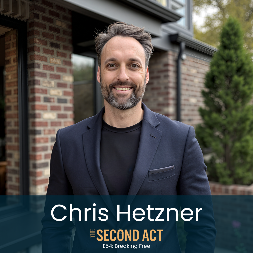 54: Breaking Free with Chris Hetzner (A Playbook For Fearless Growth and Living Life On Your Terms)