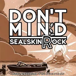 Don't Mind | Sealskin Rock | Ep. 10 episode artwork