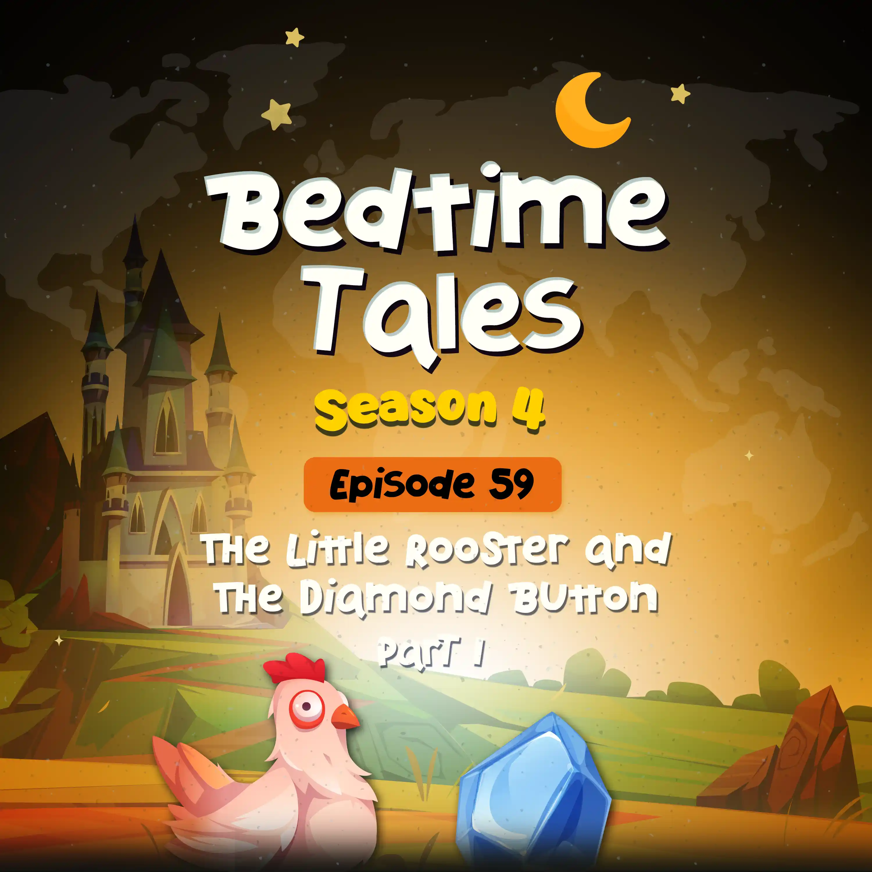 The Little Rooster and the Diamond Button Part 1 | Bedtime Tales S4E59 episode artwork