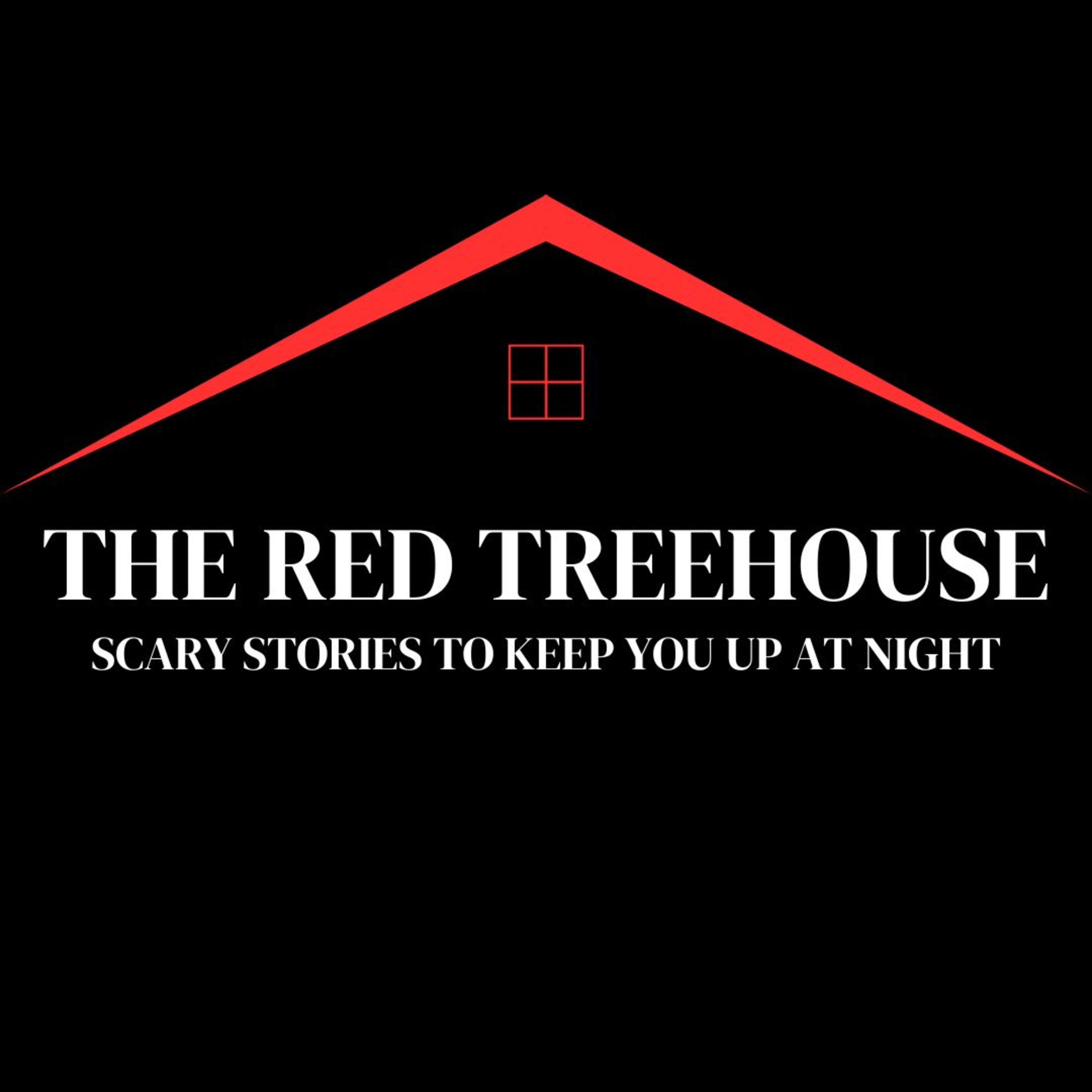 The Red Treehouse: Scary Stories to Keep You Up at Night
