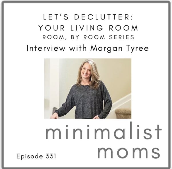 Let’s Declutter: Your Living Room with Morgan Tyree [Room by Room Series]