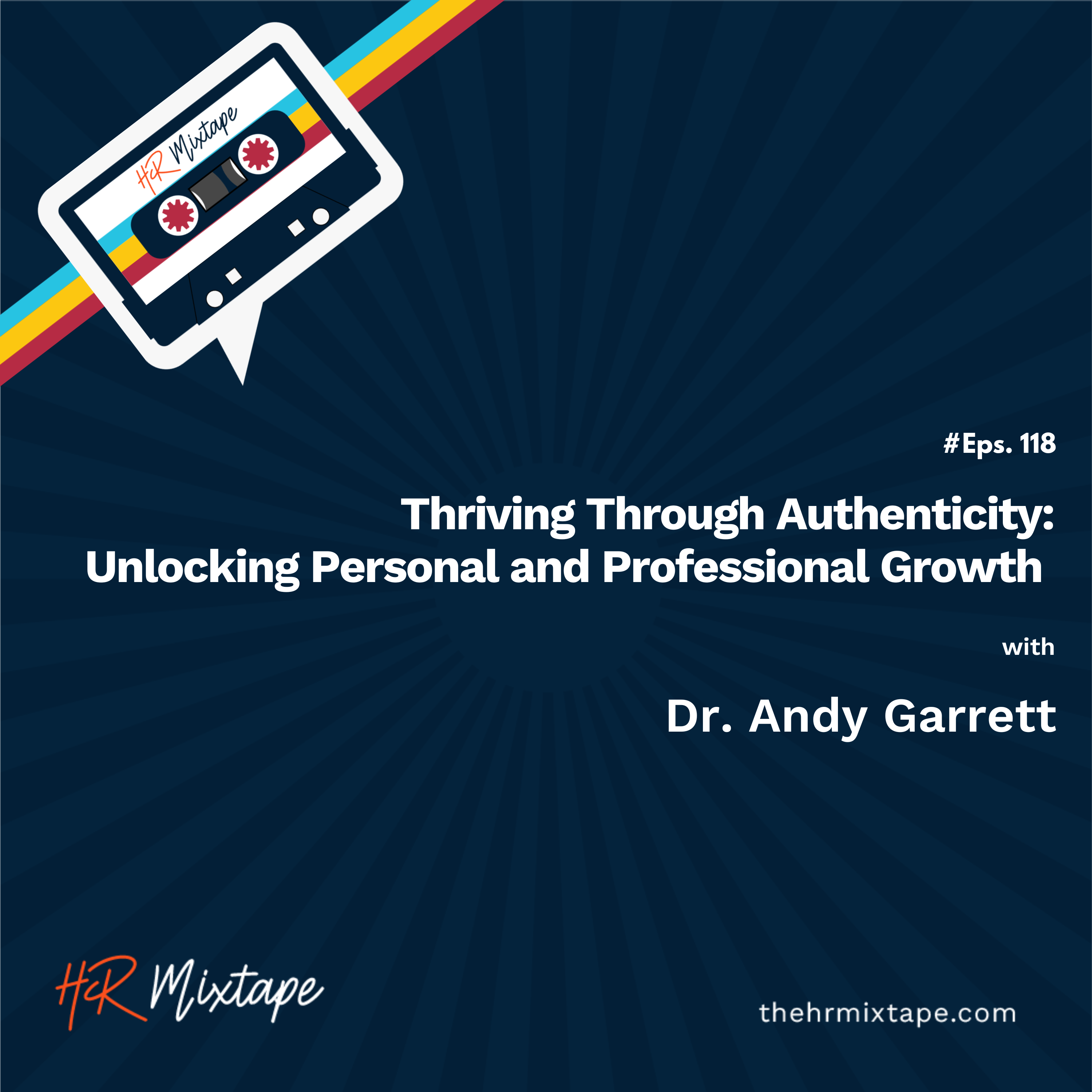 Thriving Through Authenticity: Unlocking Personal and Professional Growth with Dr. Andy Garrett episode artwork