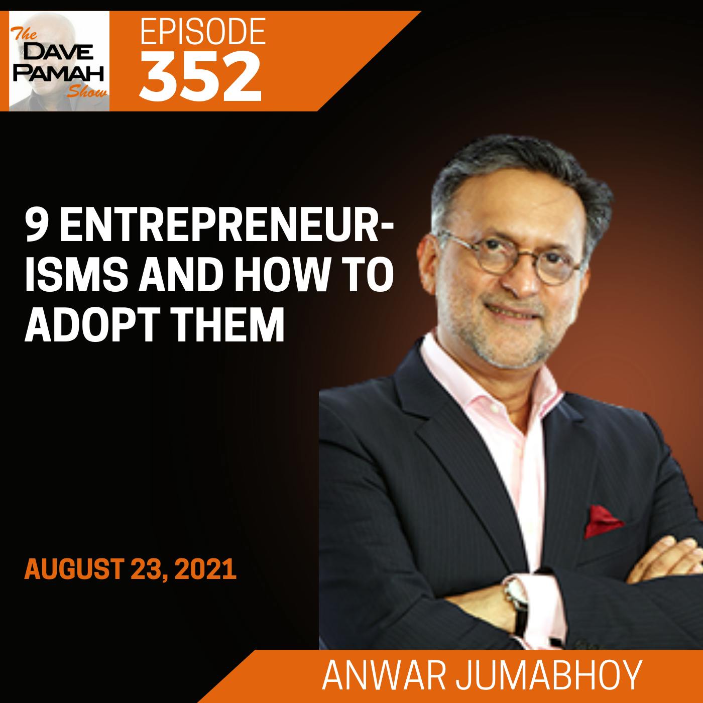 9 Entrepreneurisms and how to adopt themAnwar Jumabhoy