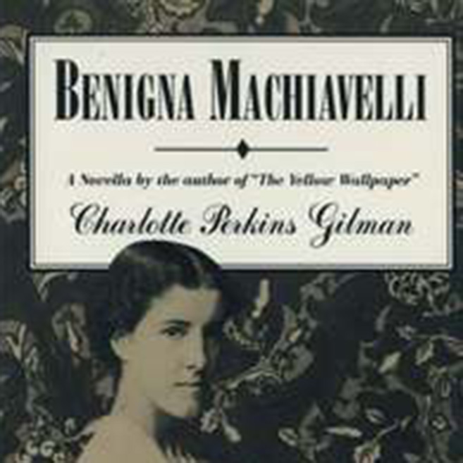 Benigna Machiavelli by Charlotte Perkins Gilman ~ Full Audiobook