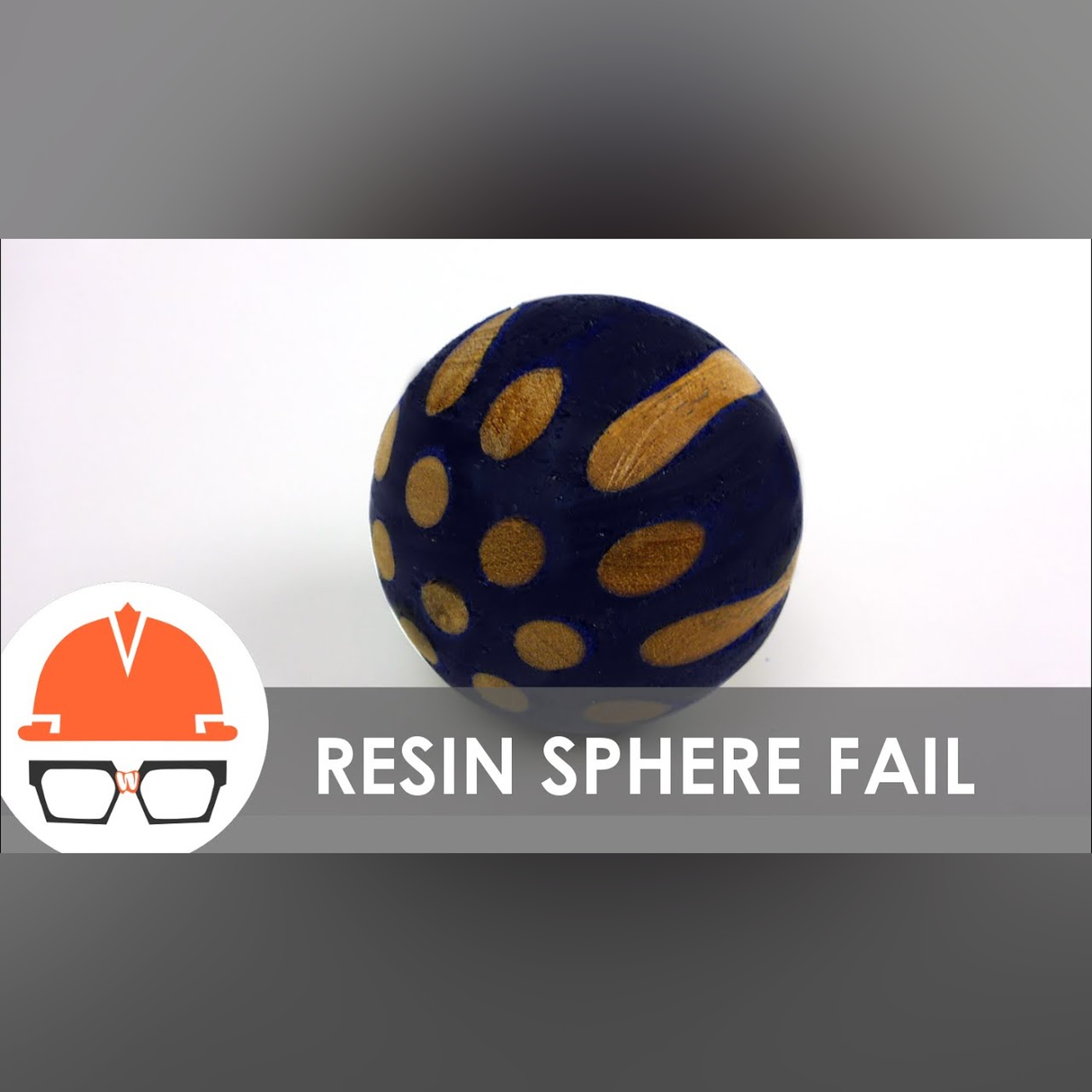 Resin Sphere Turning Experiment Failure episode artwork