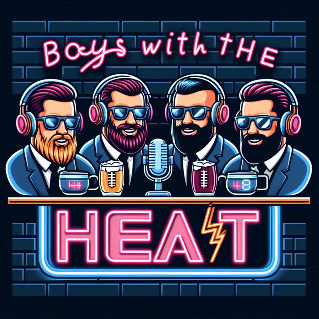 Boys With The Heat Podcast