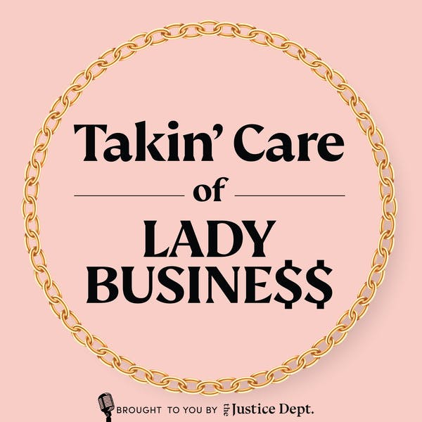 You Might Also Like: Takin' Care of Lady Business®