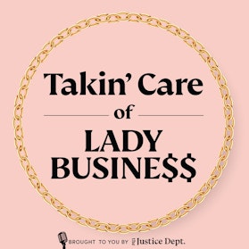 Takin’ Care of Lady Business