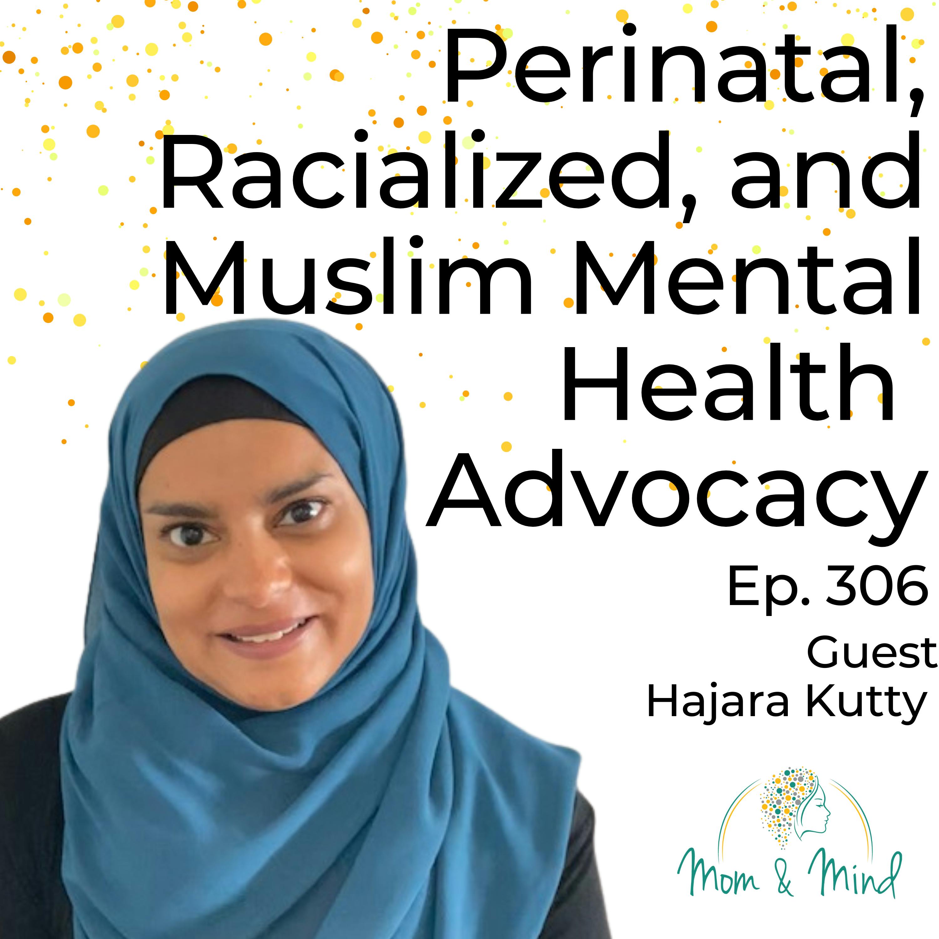 306: Perinatal, Racialized, and Muslim Mental Health with Hajara Kutty