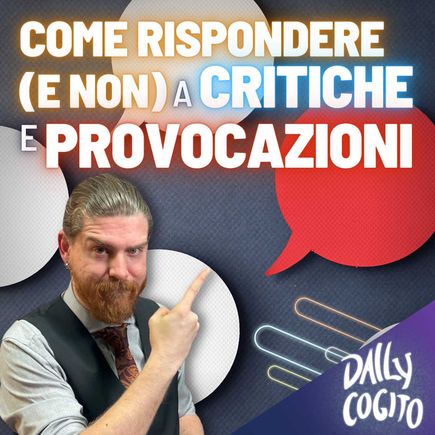 Come rispondere bene (e MALE) a critiche e provocazioni
