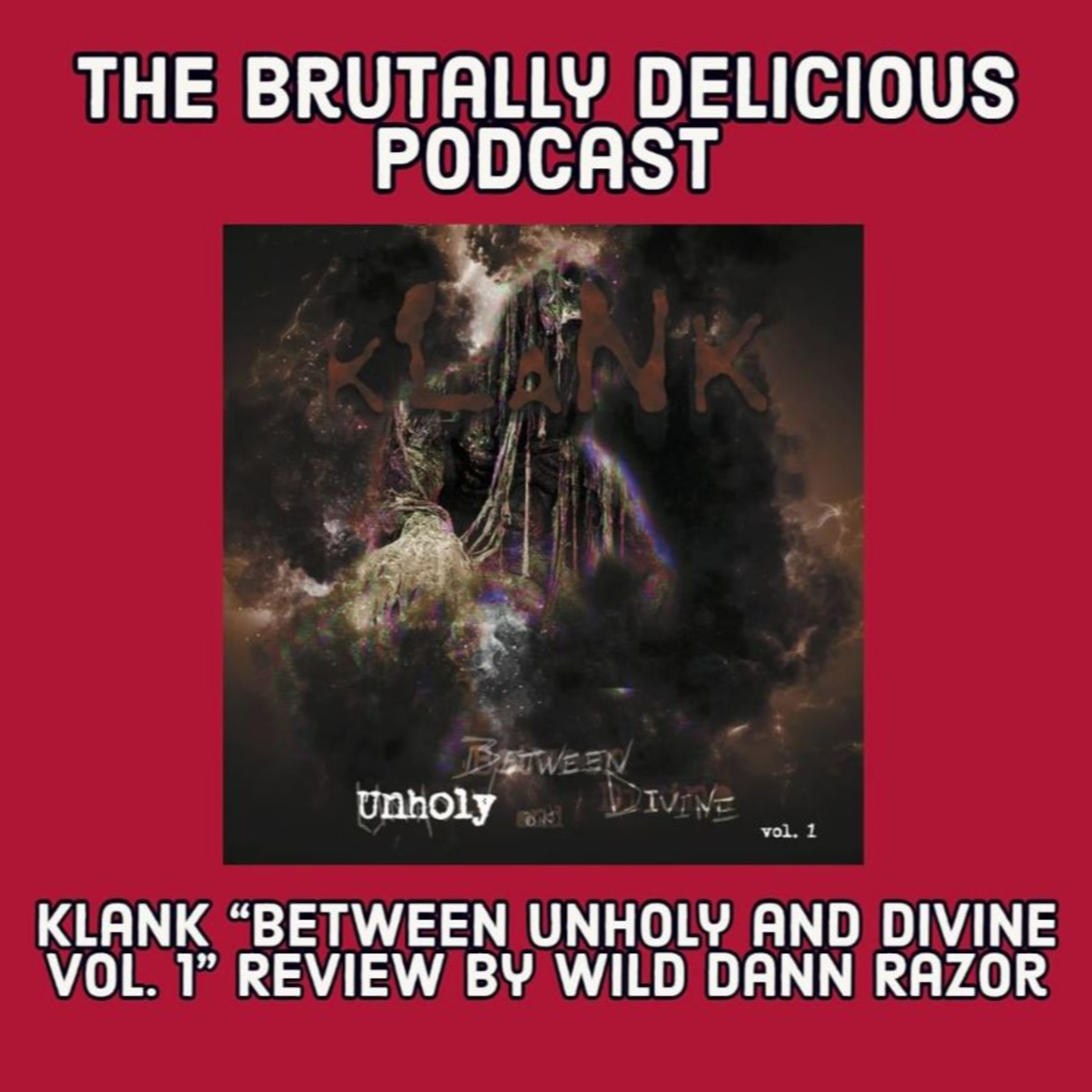 Klank "Between Unholy and Divine Vol. 1" Review by Wild Dann Razor episode artwork