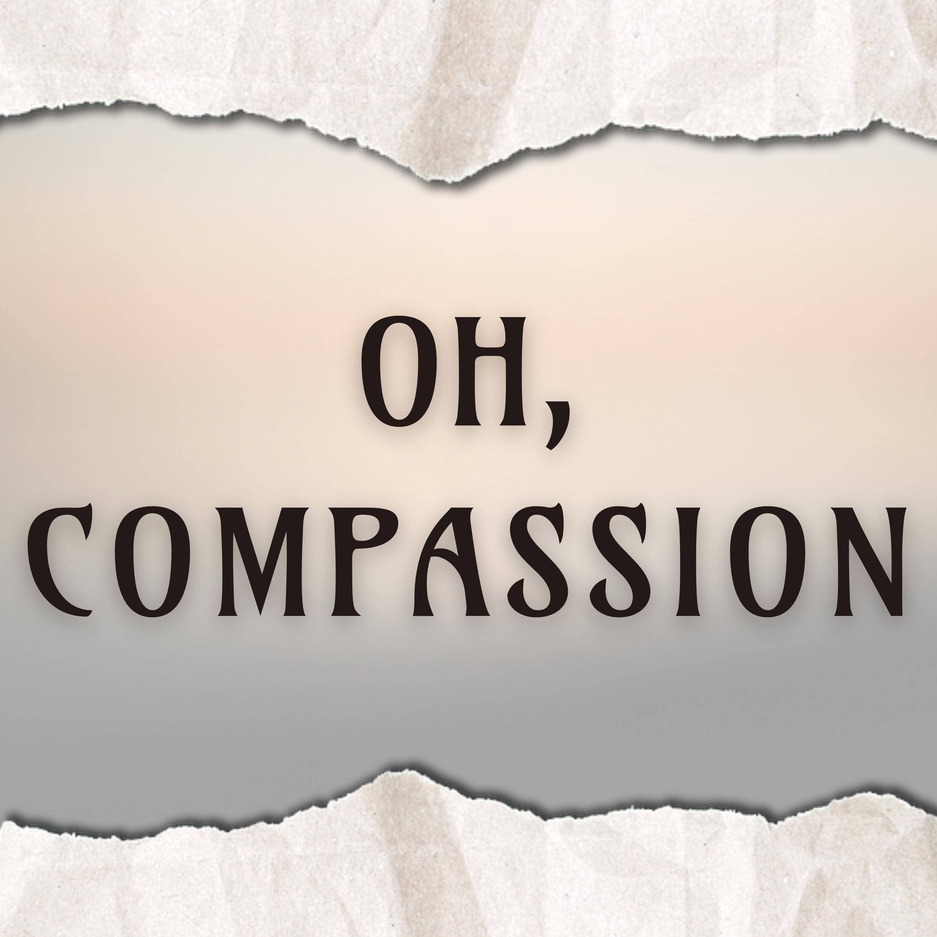 Oh Compassion