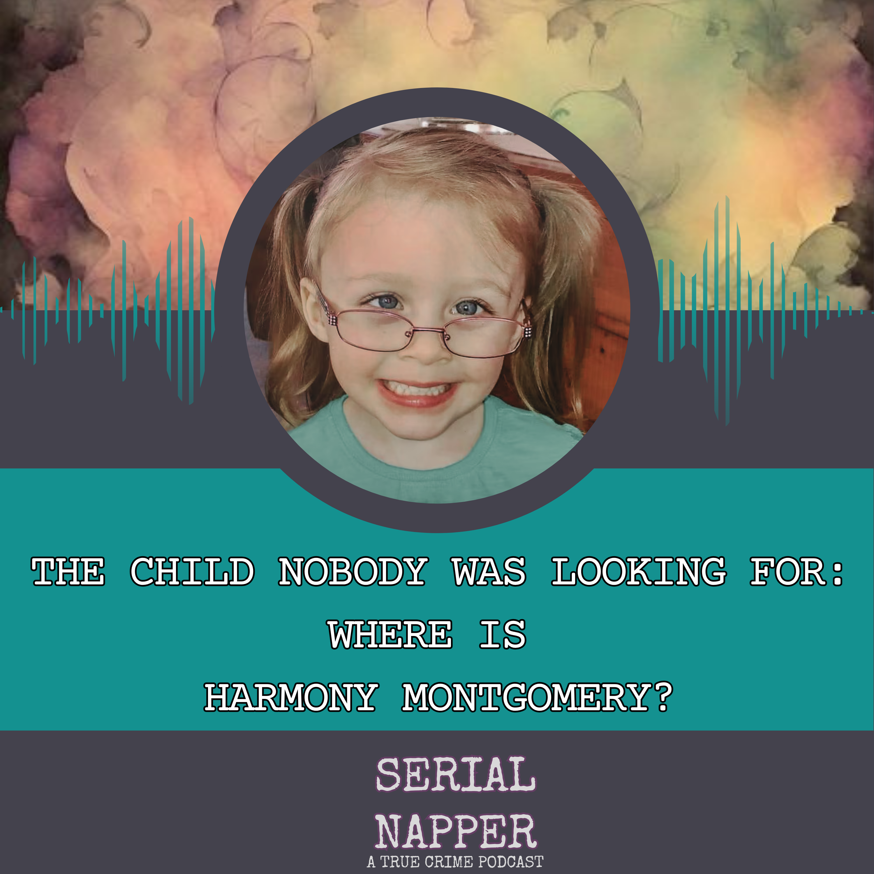 The Child Nobody Was Looking For: Where is Harmony Montgomery? episode artwork