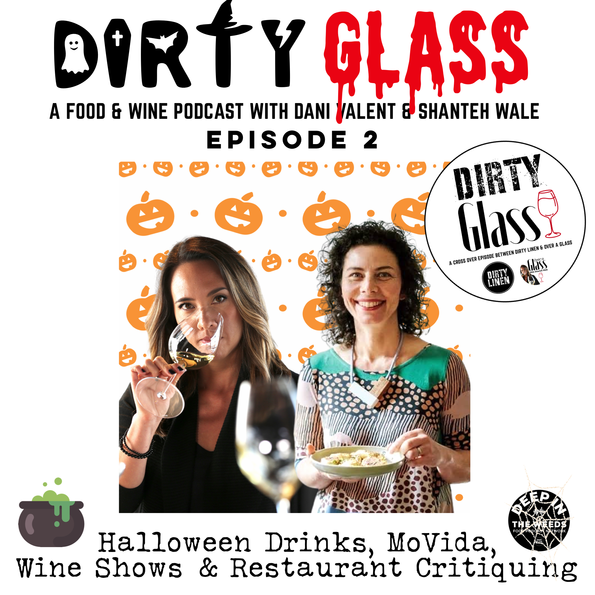 Dirty Glass Episode 2 with Dani and Shanteh - Halloween Drinks, MoVida, Wine Shows & Restaurant Critiquing