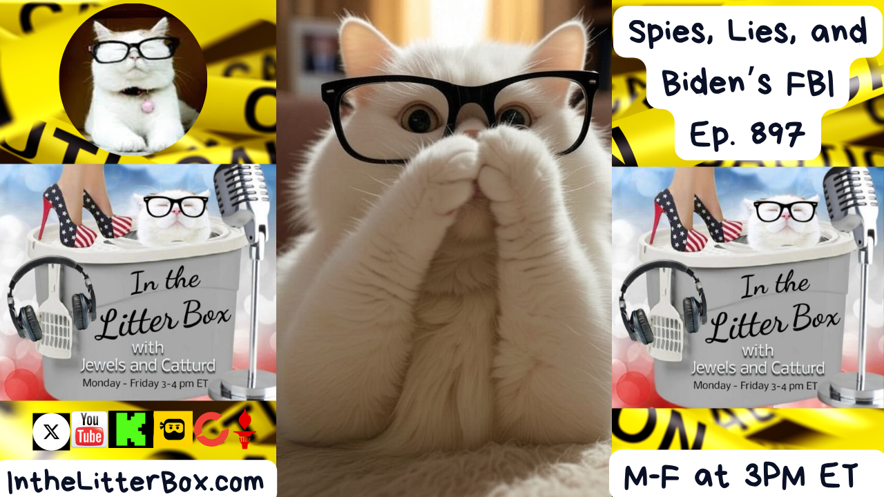 Spies, Lies, and Biden's FBI | In the Litter Box w/ Jewels & Catturd – Ep. 897 – 10/7/2025
