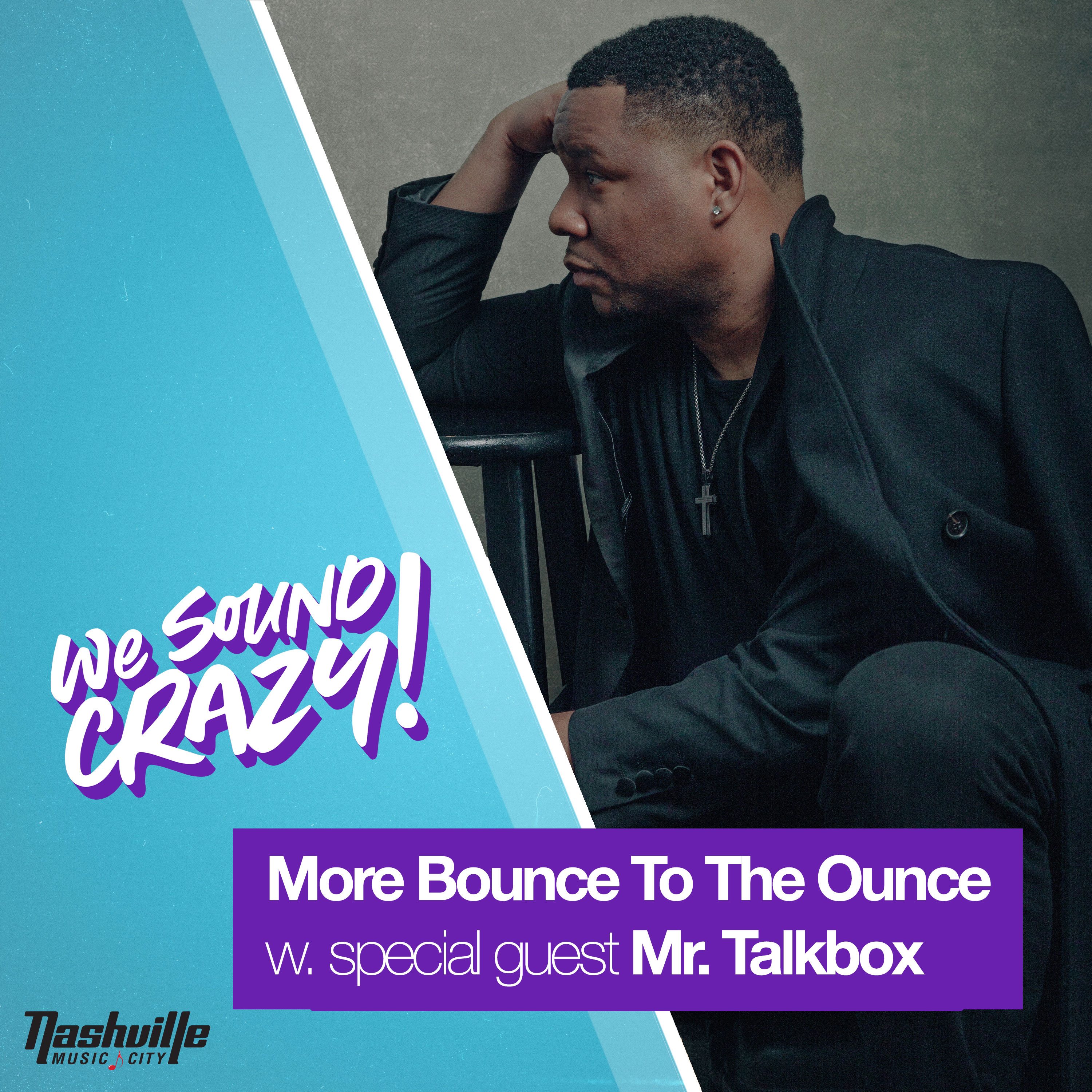 More Bounce To The Ounce w. special guest Mr. Talkbox