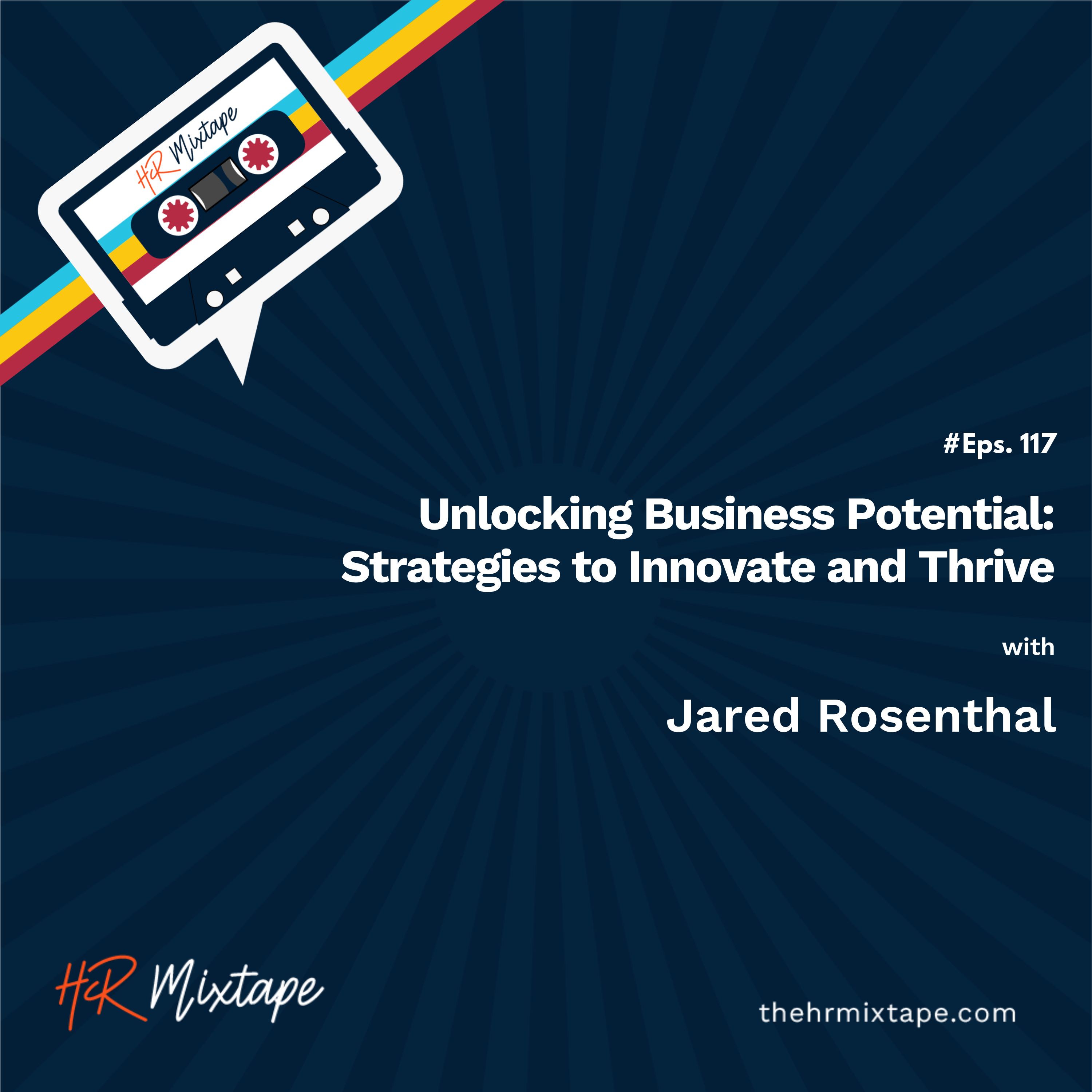 From Unlocking Business Potential: Strategies to Innovate and Thrive with Jared Rosenthal episode artwork