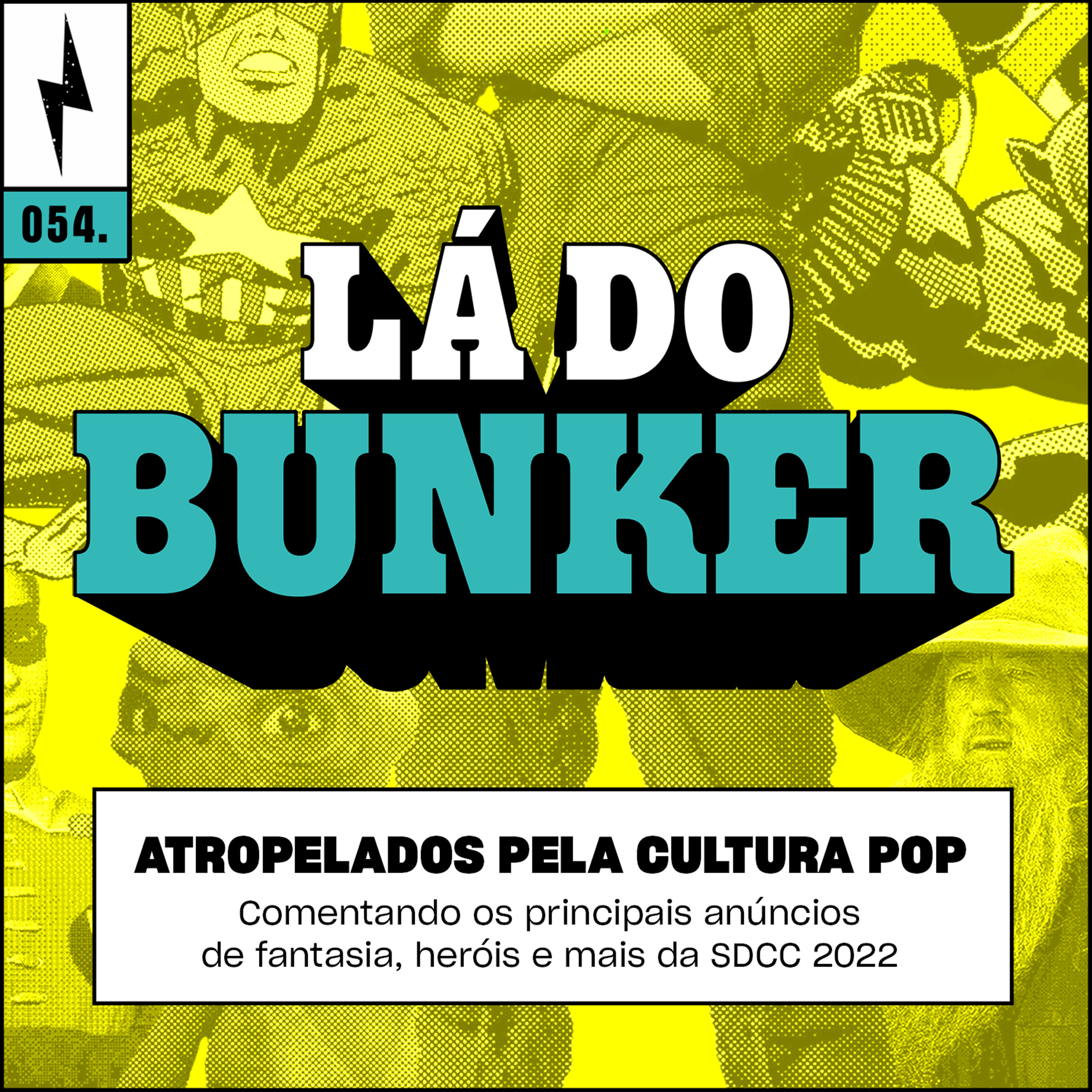 Lá do Bunker 54 - Atropelados pela cultura pop