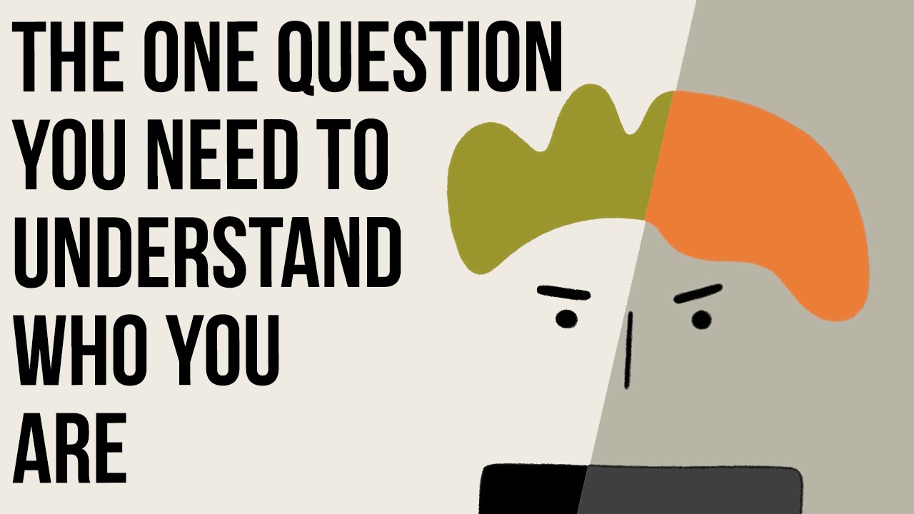 The One Question You Need to Understand Who You Are