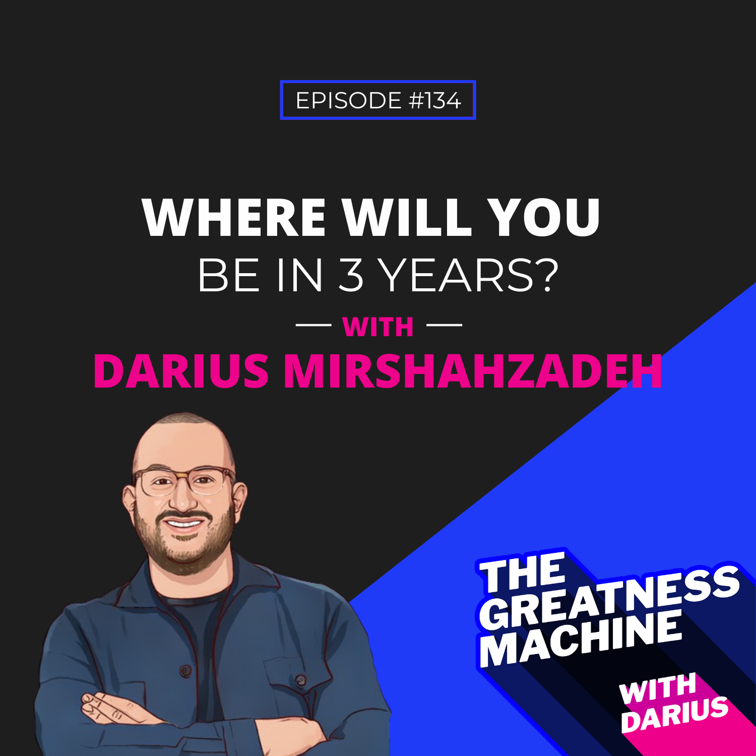134 |  Where Will You Be In 3 Years? episode artwork