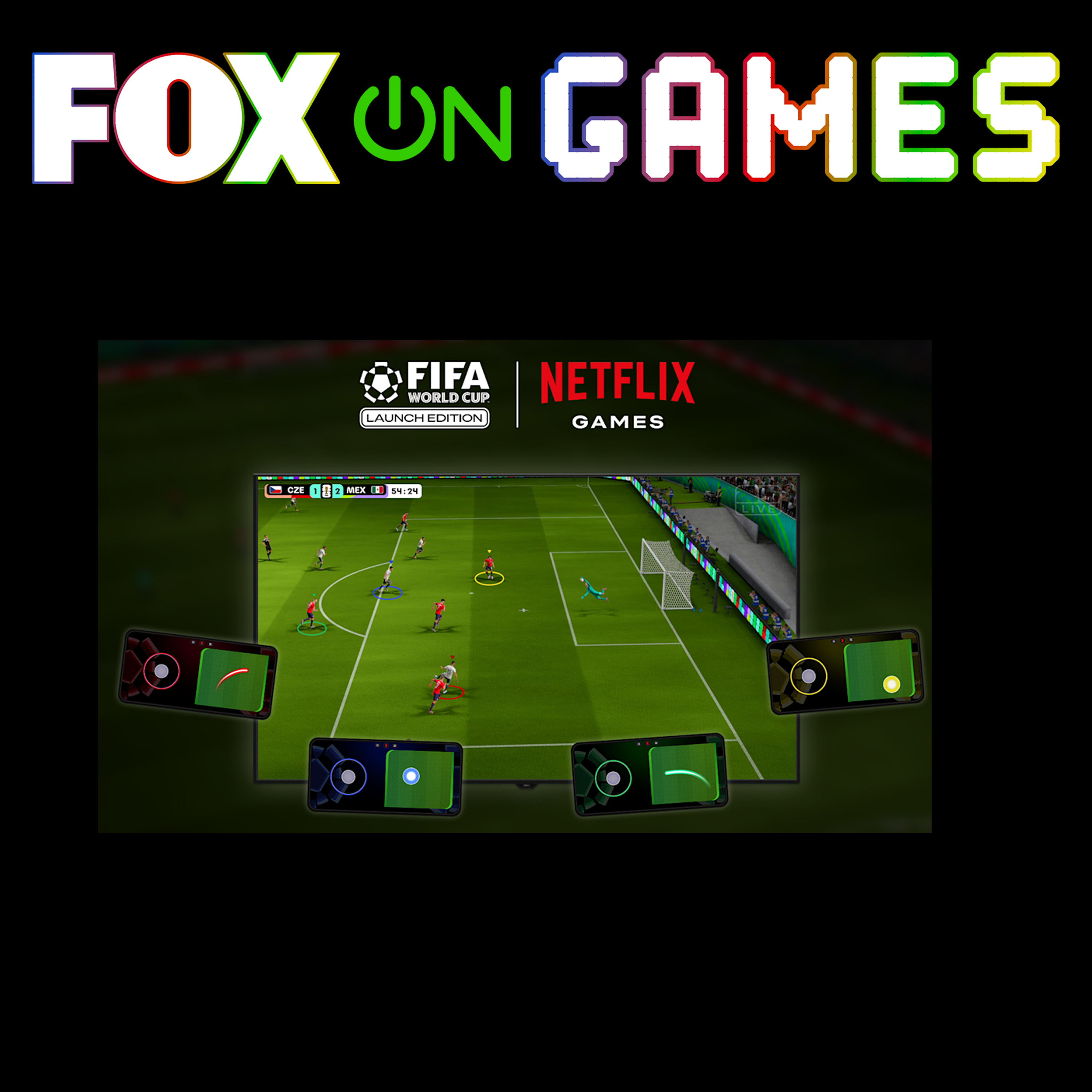 Netflix FIFA World Cup Game | FOX on Games - Video Game News & Industry Analysis
