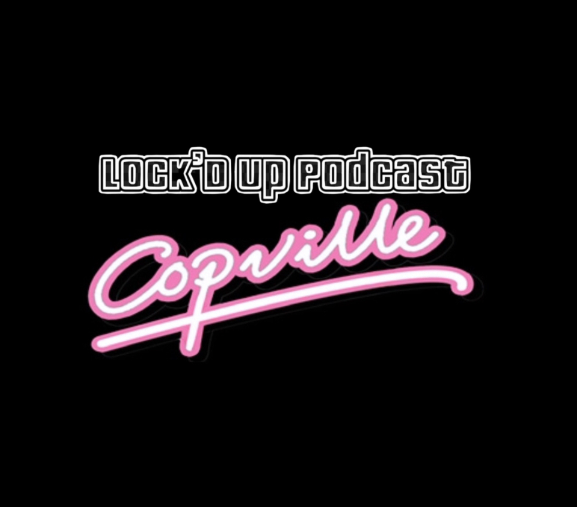 Lock\'d Up with Copville