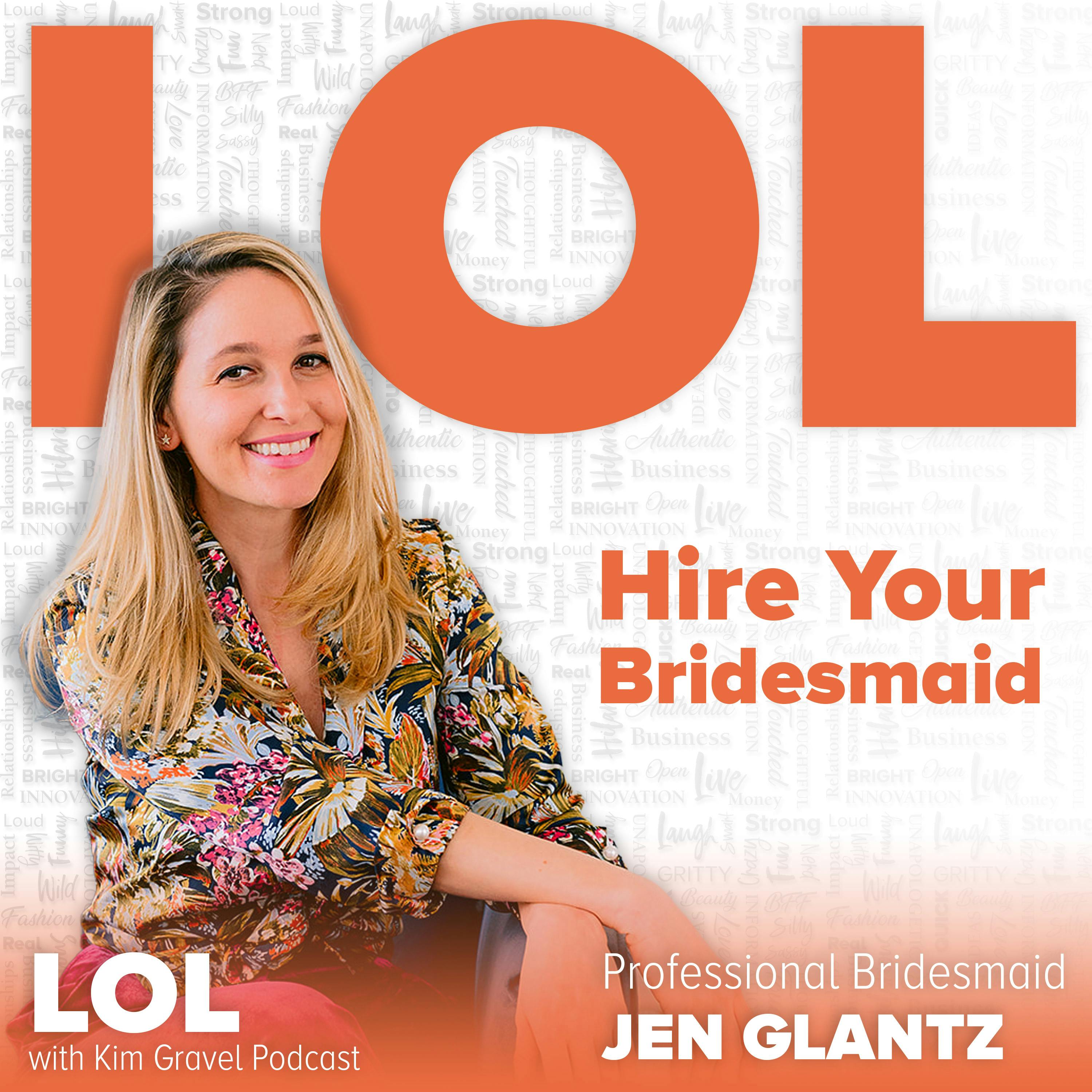 Hire Your Bridesmaid with Professional Bridesmaid Jen Glantz Hire Your Bridesmaid with Professional Bridesmaid Jen Glantz